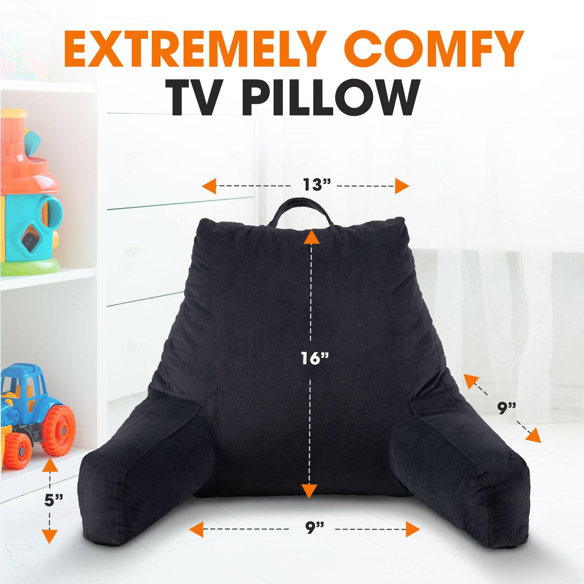 EXTREMELY COMFY TV PILLOW

13"  
16"  
9"  
5"  
9"