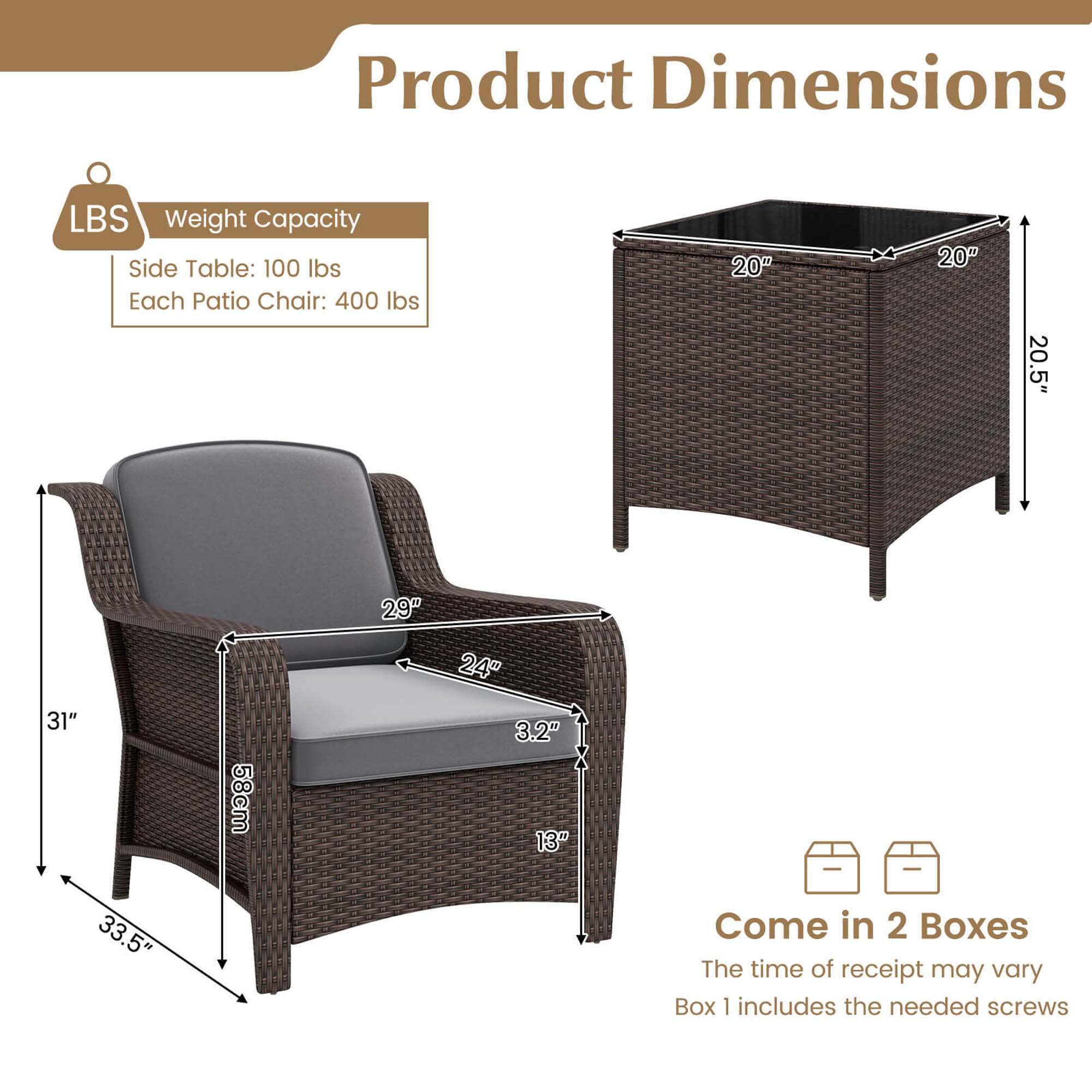 Product Dimensions
LBS Weight Capacity
Side Table: 100 lbs
Each Patio Chair: 400 lbs
20" 20" 20.5" 29" 24" 31" 58cm 3.2" 13" 33.5"
Come in 2 Boxes
The time of receipt may vary
Box 1 includes the needed screws