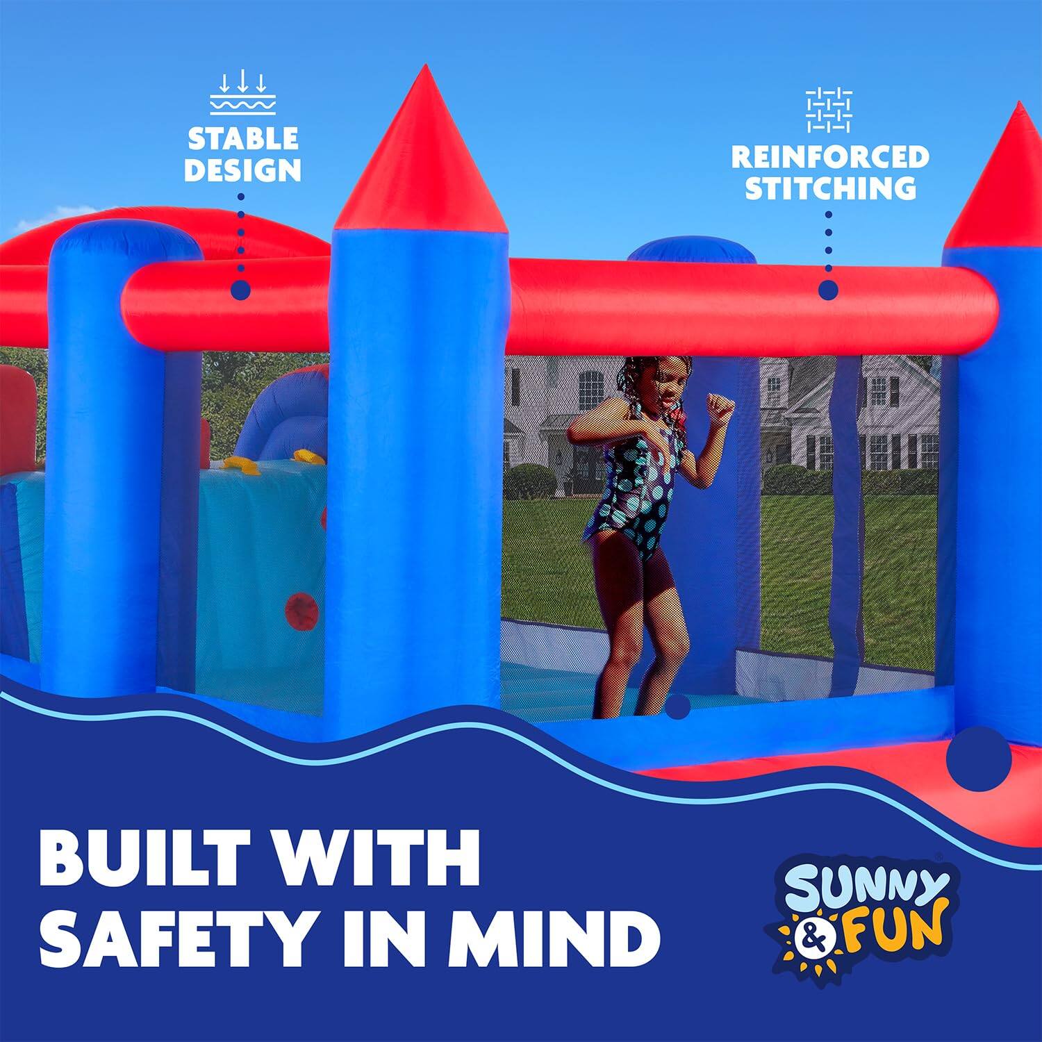 BUILT WITH SAFETY IN MIND & FUN, STABLE DESIGN, REINFORCED STITCHING