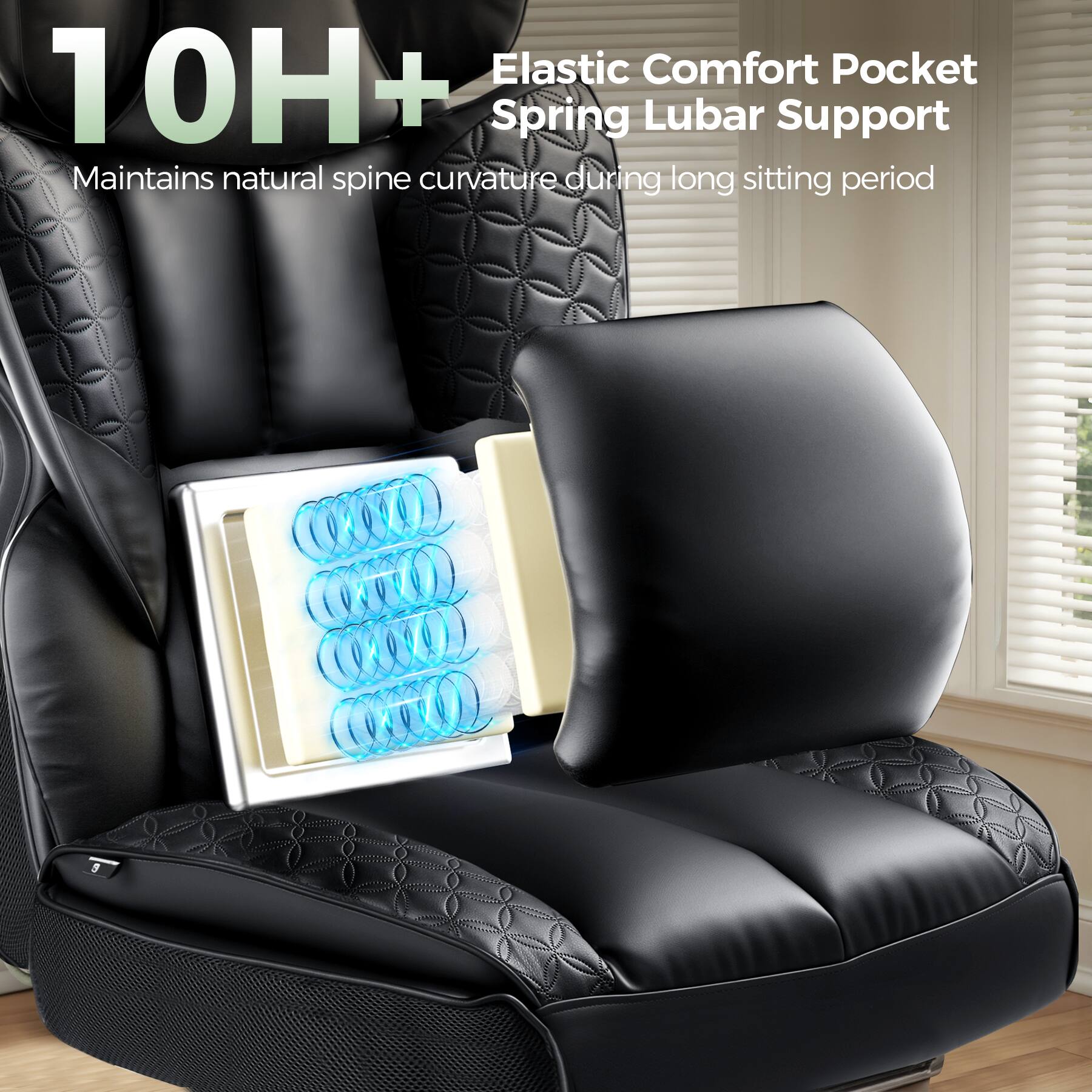 10H+ Elastic Comfort Pocket Spring Lubar Support  
Maintains natural spine curvature during long sitting period