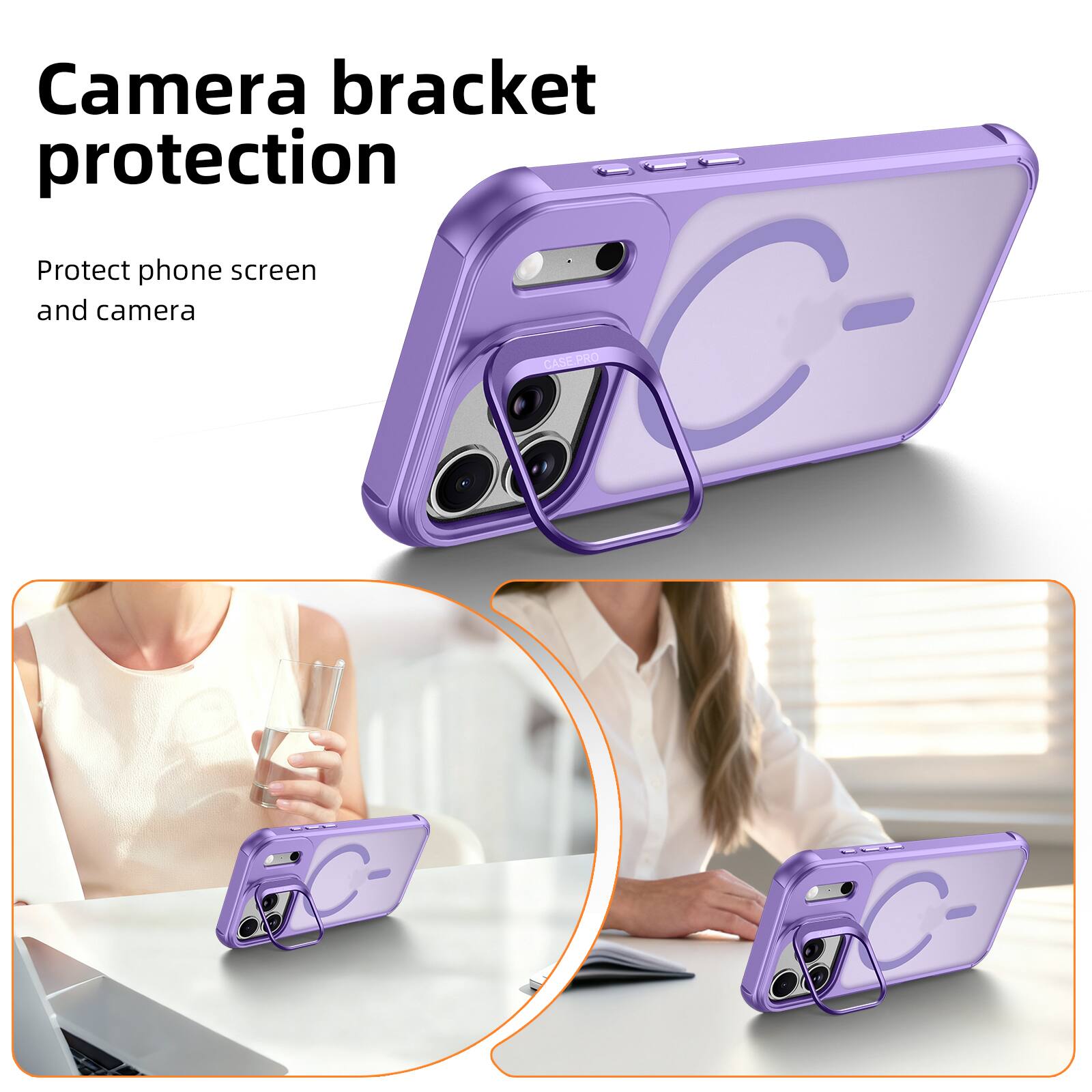 Camera bracket protection  
Protect phone screen and camera