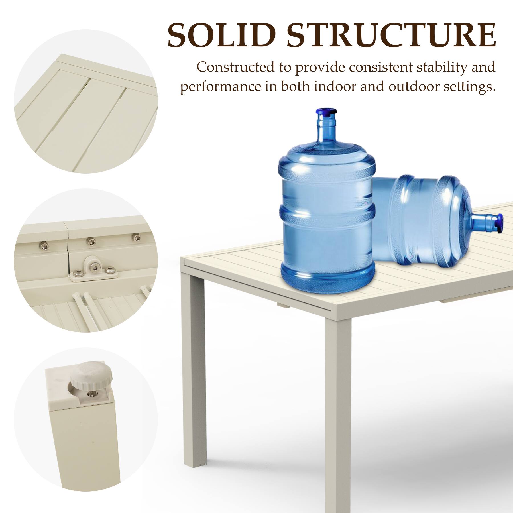 SOLID STRUCTURE  
Constructed to provide consistent stability and performance in both indoor and outdoor settings.