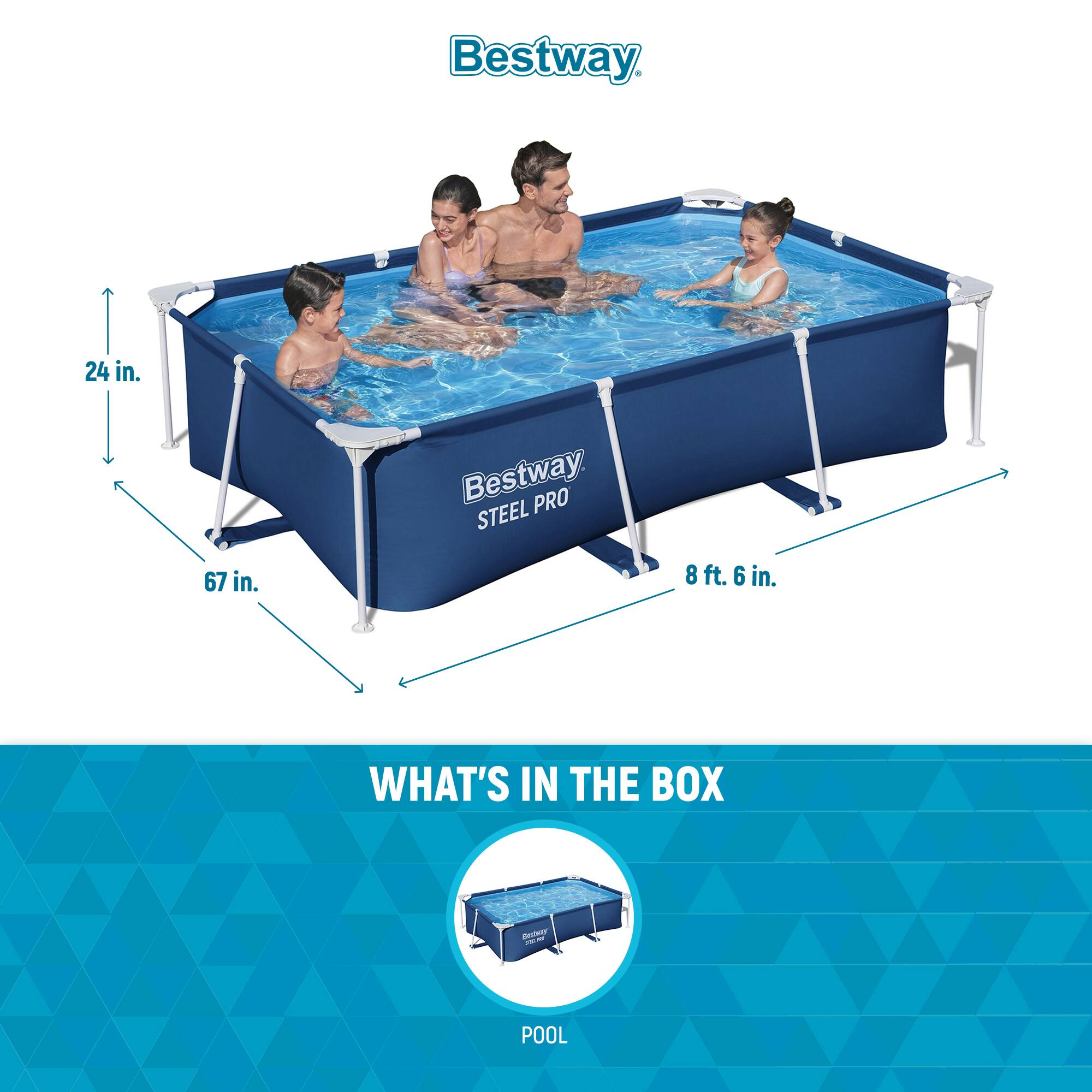 Bestway

Bestway STEEL PRO

24 in.
67 in.
8 ft. 6 in.

WHAT'S IN THE BOX

POOL