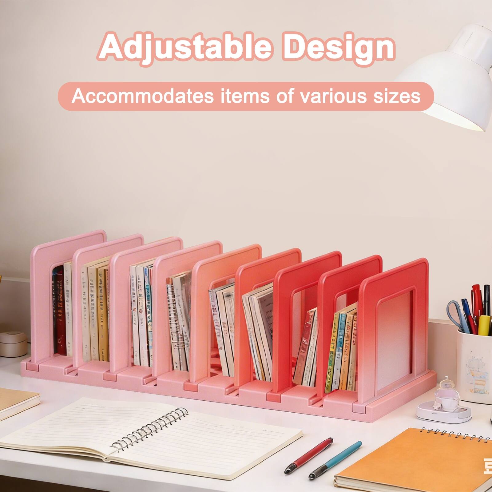 Adjustable Design  
Accommodates items of various sizes