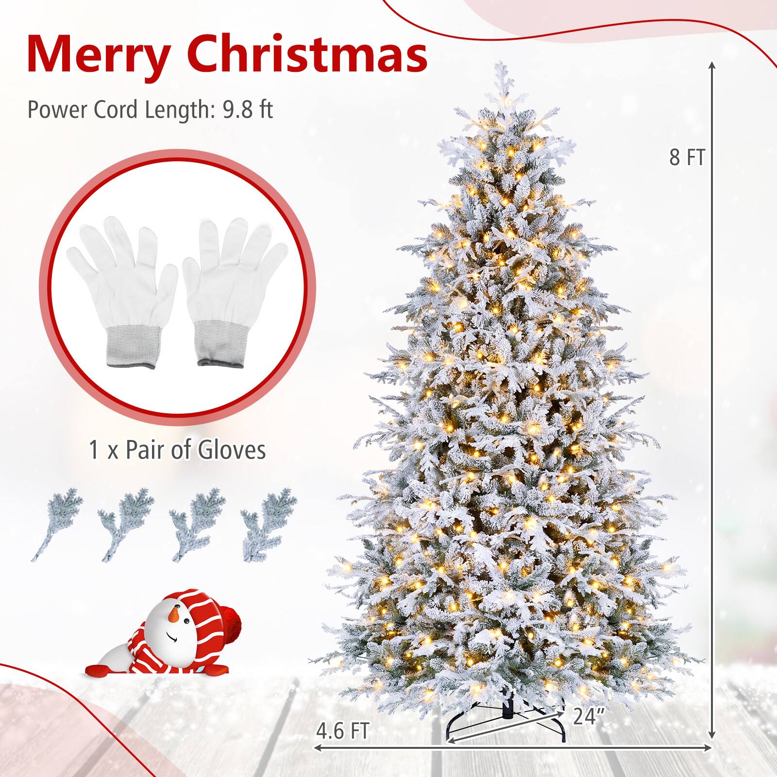 Merry Christmas  
Power Cord Length: 9.8 ft  
1 x Pair of Gloves  
8 FT  
4.6 FT  
24"