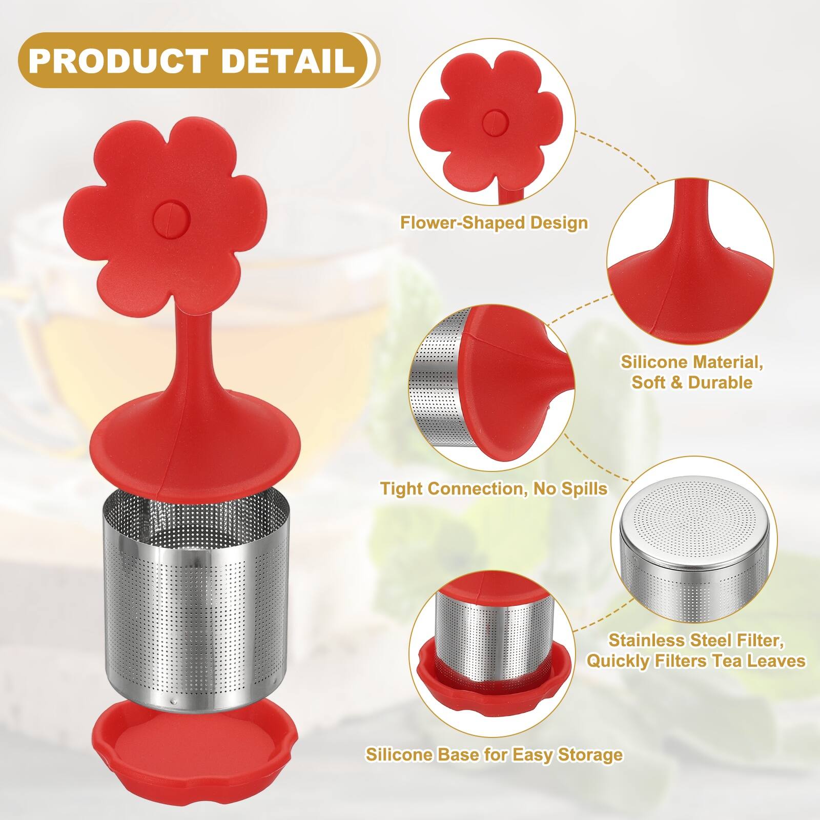 PRODUCT DETAIL

- Flower-Shaped Design
- Silicone Material, Soft & Durable
- Tight Connection, No Spills
- Stainless Steel Filter, Quickly Filters Tea Leaves
- Silicone Base for Easy Storage
