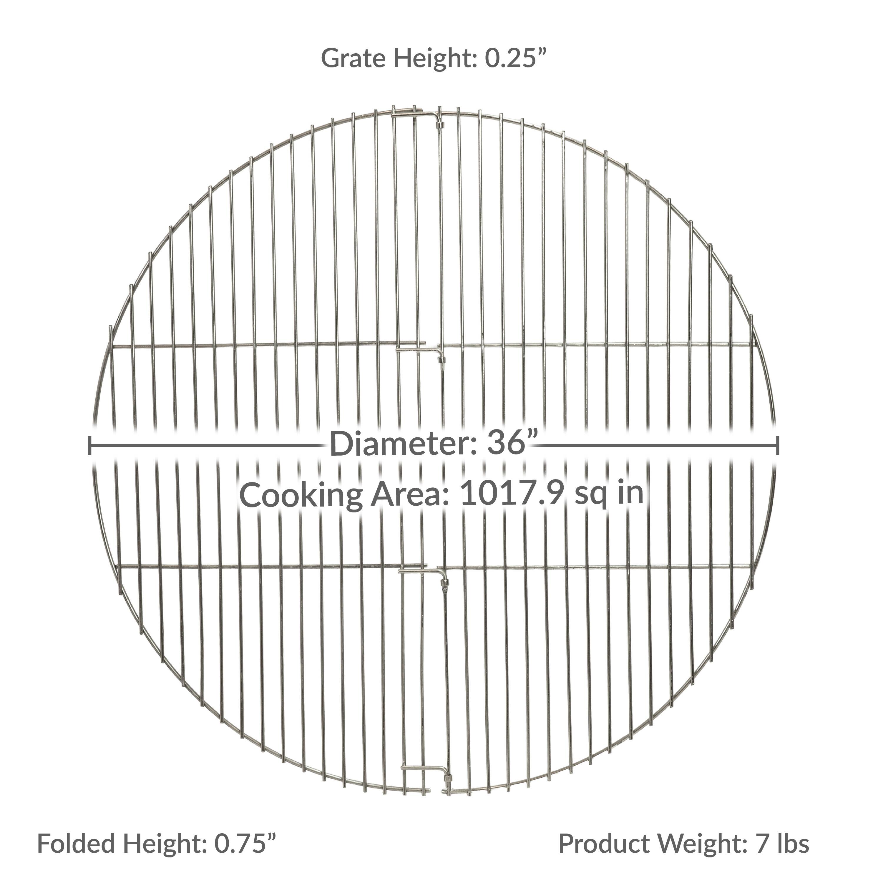 Grate Height: 0.25"  
Diameter: 36"  
Cooking Area: 1017.9 sq in  
Folded Height: 0.75"  
Product Weight: 7 lbs