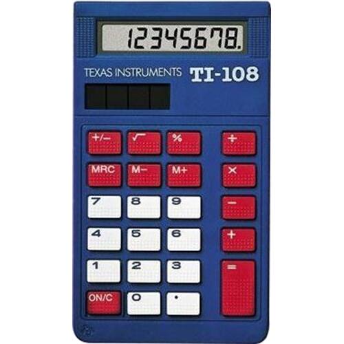 12345678.  
TEXAS INSTRUMENTS TI-108  
+/- % +  
MRC M- M+ x  
7 8 9 -  
4 5 6 +  
1 2 3 =  
ON/C 0 .