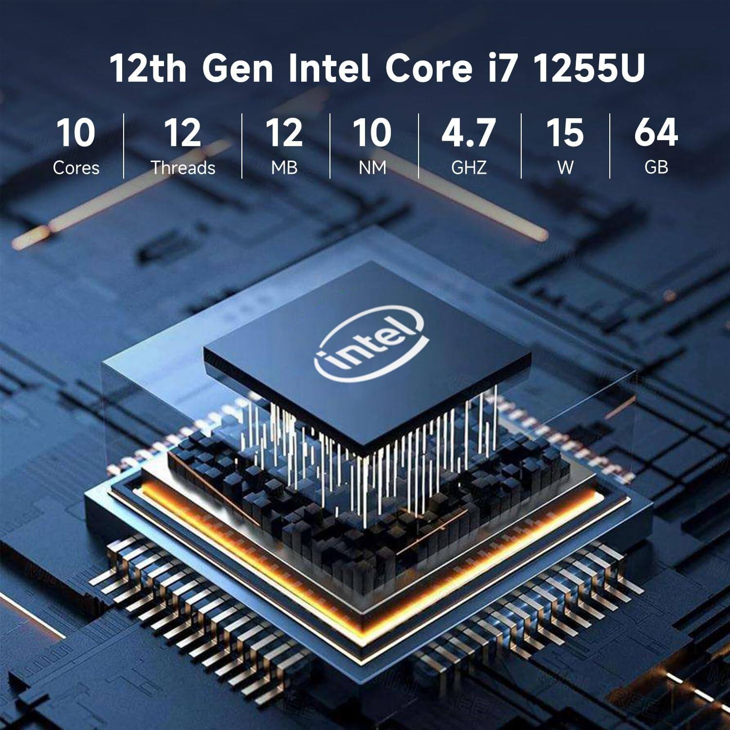 12th Gen Intel Core i7 1255U  
10 Cores  
12 Threads  
12 MB  
10 NM  
4.7 GHz  
15 W  
64 GB