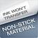 INK WON'T TRANSFER
NON-STICK MATERIAL