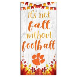 Fan Creations - Clemson Tigers 6'' x 12'' Not Fall Without Football Sign - White