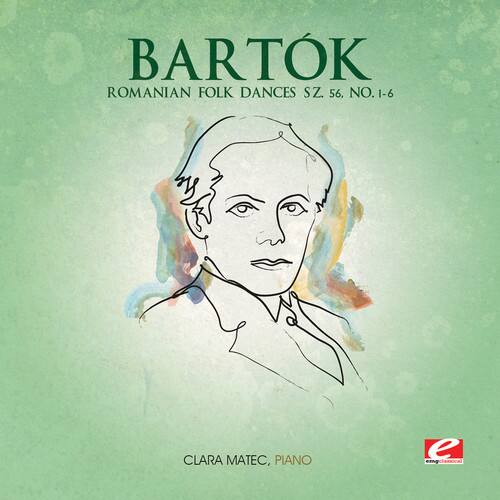 BARTÓK  
ROMANIAN FOLK DANCES SZ. 56, NO. 1-6  

CLARA MATEC, PIANO  

e