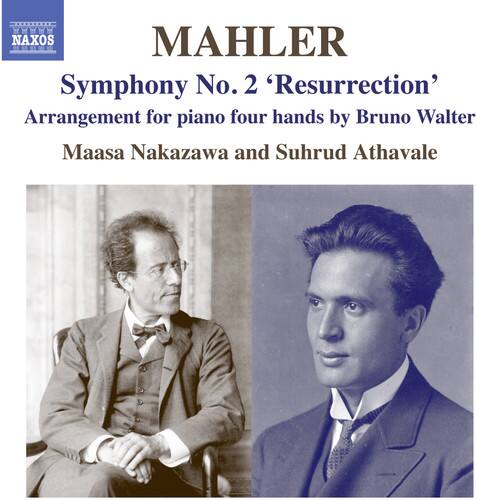 NAXOS  
MAHLER  
Symphony No. 2 'Resurrection'  
Arrangement for piano four hands by Bruno Walter  
Maasa Nakazawa and Suhrud Athavale