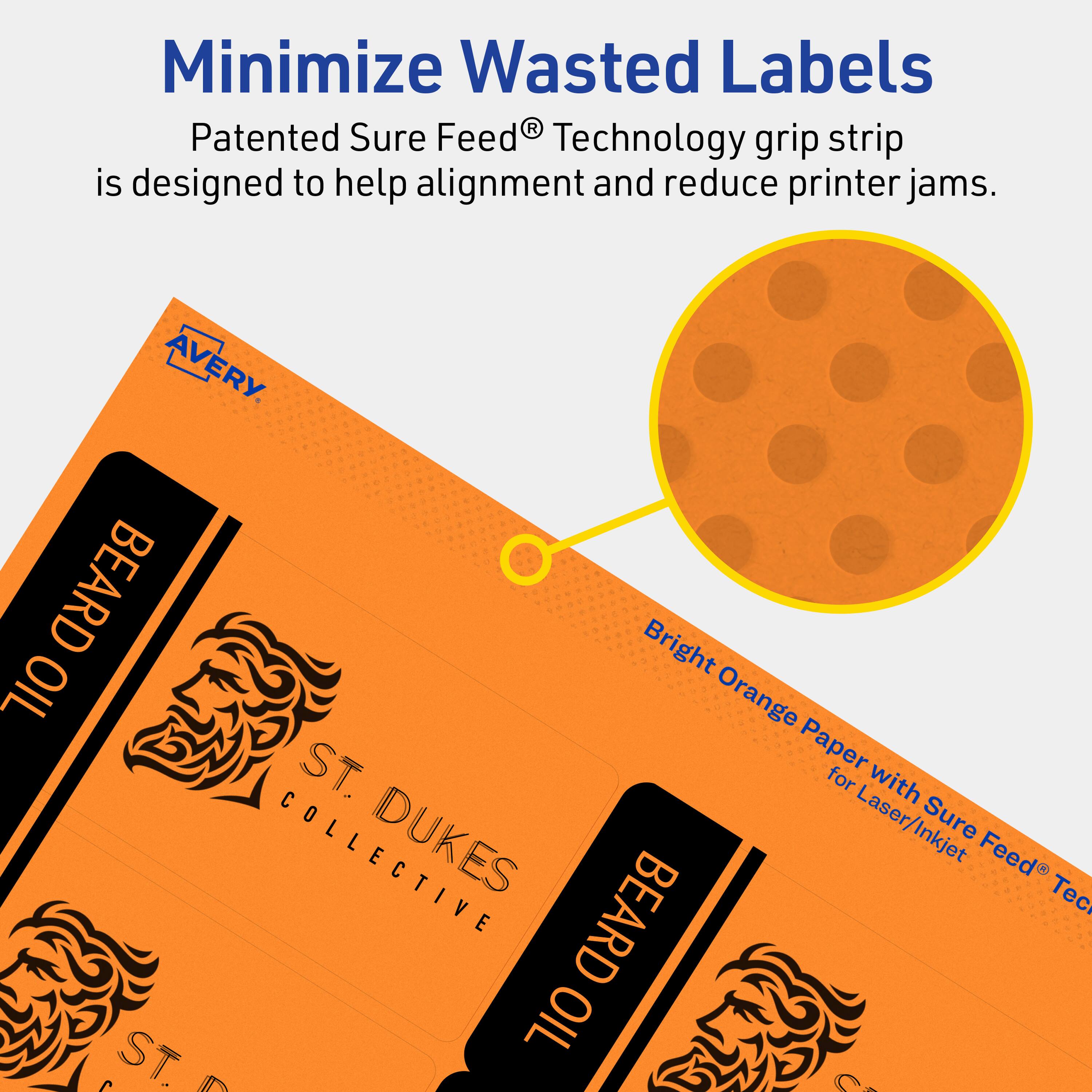 Minimize Wasted Labels

Patented Sure Feed® Technology grip strip is designed to help alignment and reduce printer jams.

AVERY

BEARD OIL

ST. DUKES COLLECTIVE

Bright Orange Paper with Sure Feed® Technology for Laser/Inkjet