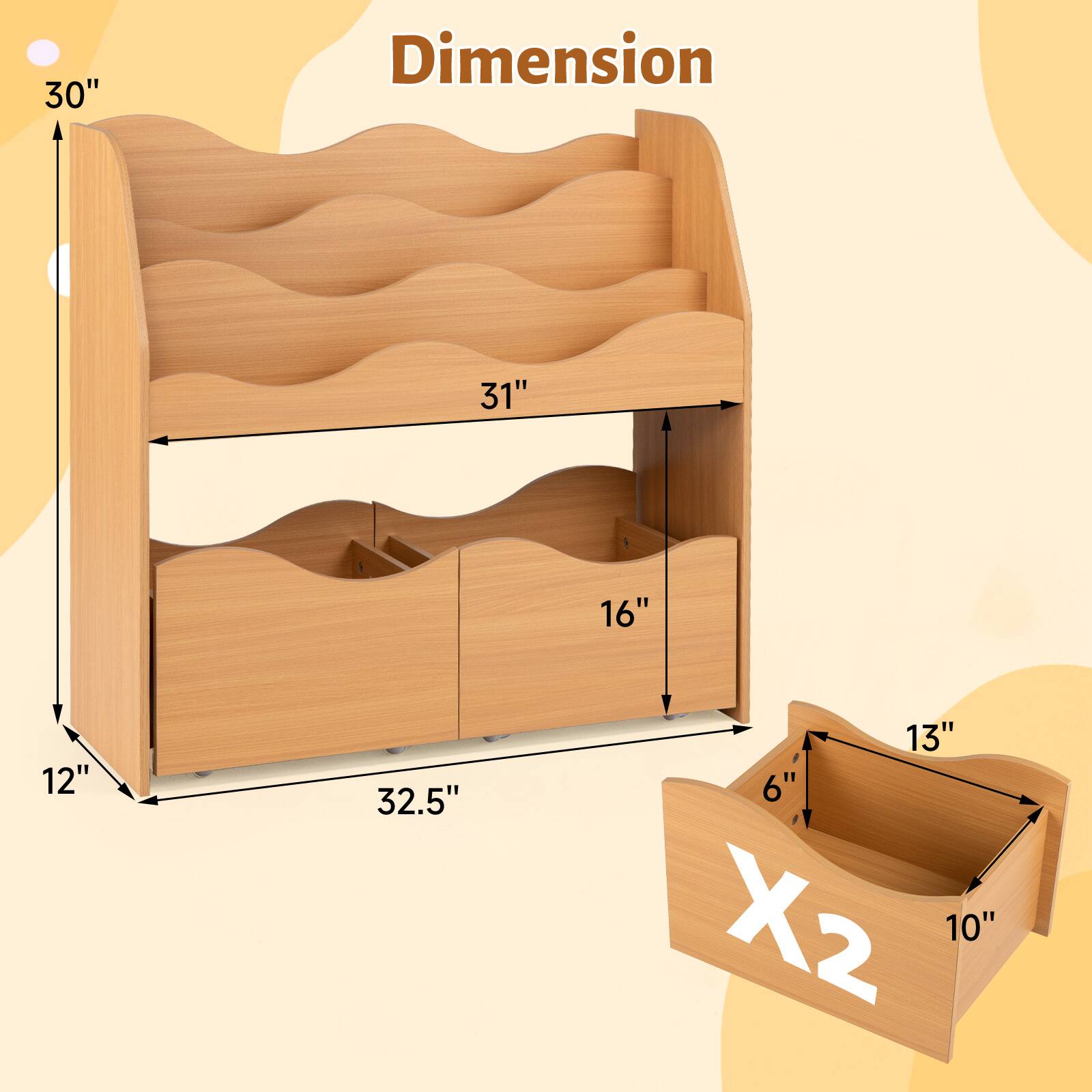 30"  
Dimension  
31"  
16"  
12"  
32.5"  
13" 6" X2 10"