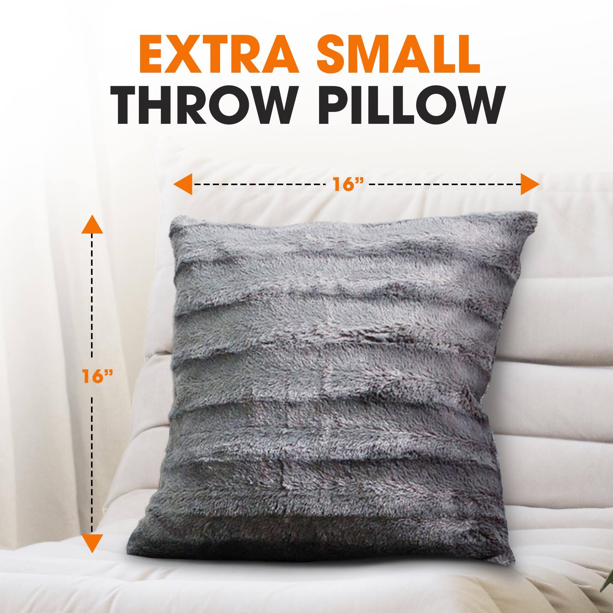 EXTRA SMALL THROW PILLOW
16" x 16"