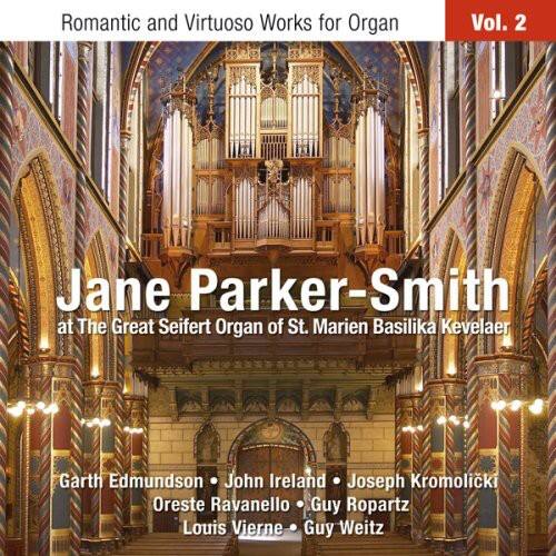 Romantic and Virtuoso Works for Organ  
Vol. 2  

Jane Parker-Smith  
at The Great Seifert Organ of St. Marien Basilika Kevelaer  

Garth Edmundson • John Ireland • Joseph Kromolicki • Oreste Ravanello • Guy Ropartz • Louis Vierne • Guy Weitz