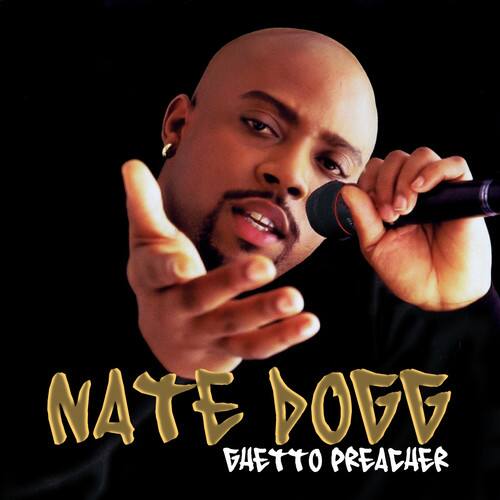 Nate Dogg  
Ghetto Preacher