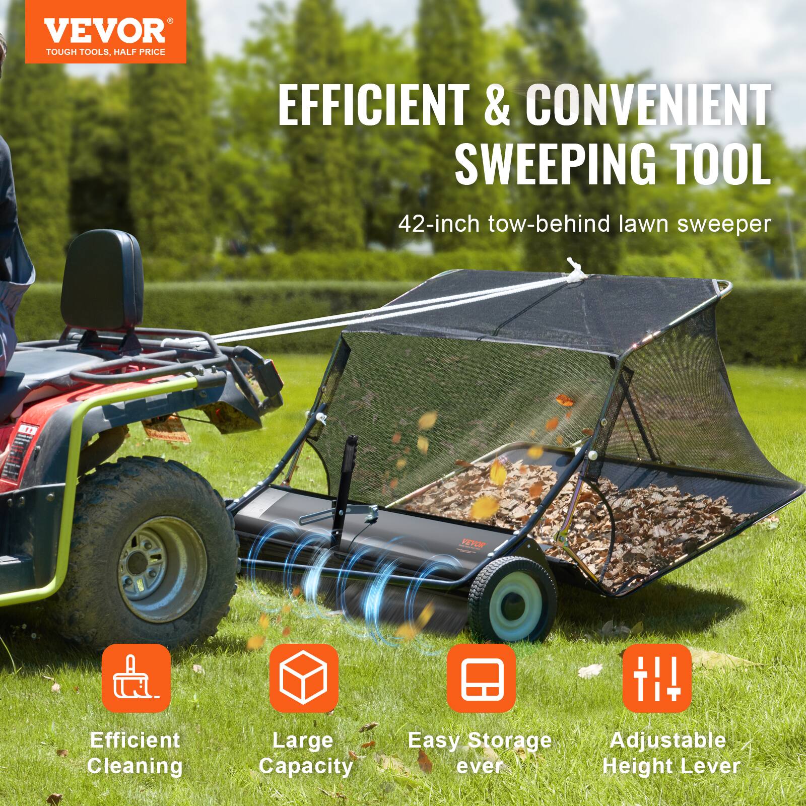 VEVOR TOUGH TOOLS. HALF PRICE EFFICIENT & CONVENIENT SWEEPING TOOL 42-inch tow-behind lawn sweeper

Efficient Cleaning
Large Capacity
Easy Storage
Adjustable Height Lever