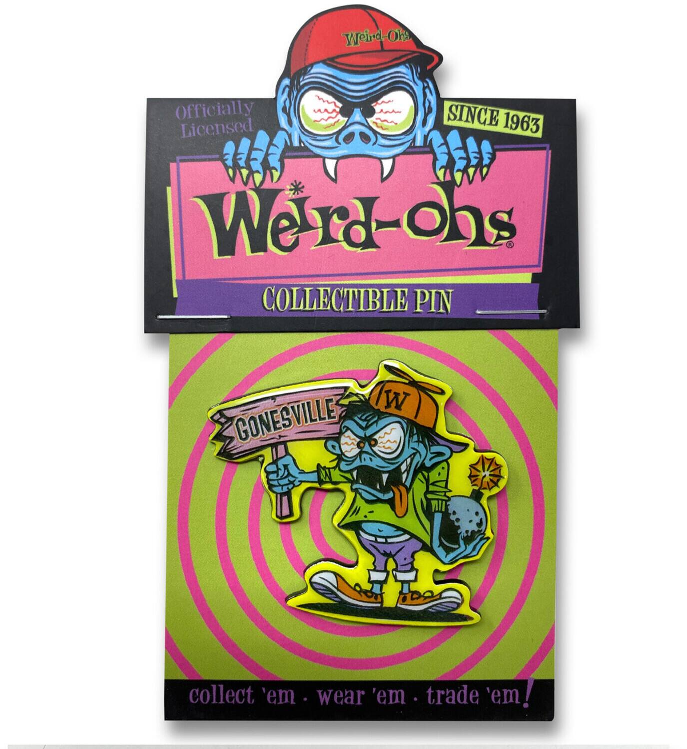 Weird-Ohs  
Officially Licensed  
Since 1963  
Collectible Pin  

Gonesville  
Collect 'em - Wear 'em - Trade 'em!