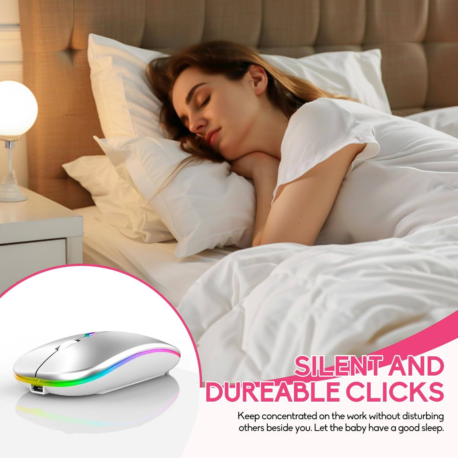 SILENT AND DURABLE CLICKS

Keep concentrated on the work without disturbing others beside you. Let the baby have a good sleep.