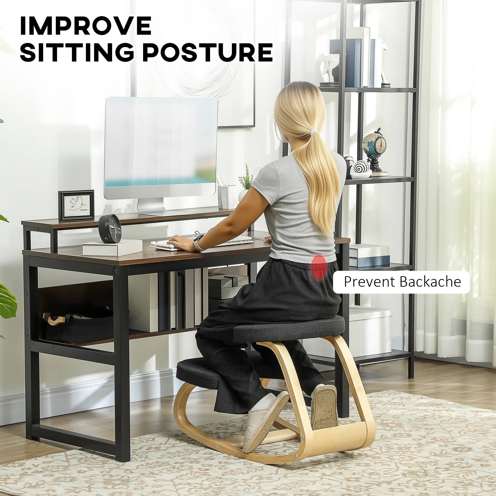IMPROVE SITTING POSTURE  
Prevent Backache