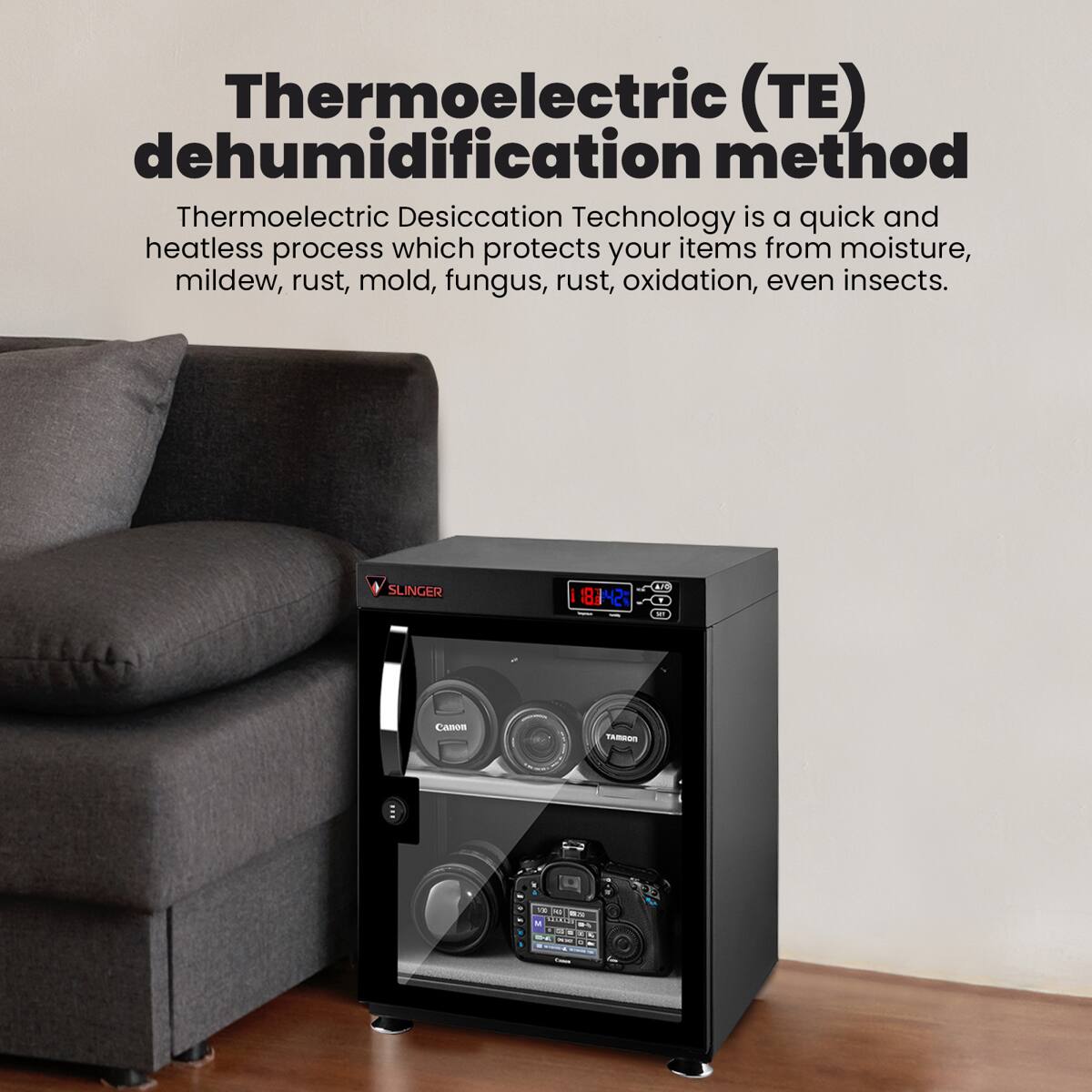 Thermoelectric (TE) dehumidification method

Thermoelectric Desiccation Technology is a quick and heatless process which protects your items from moisture, mildew, rust, mold, fungus, oxidation, even insects.

SLINGER 18142

Canon TAMBON
