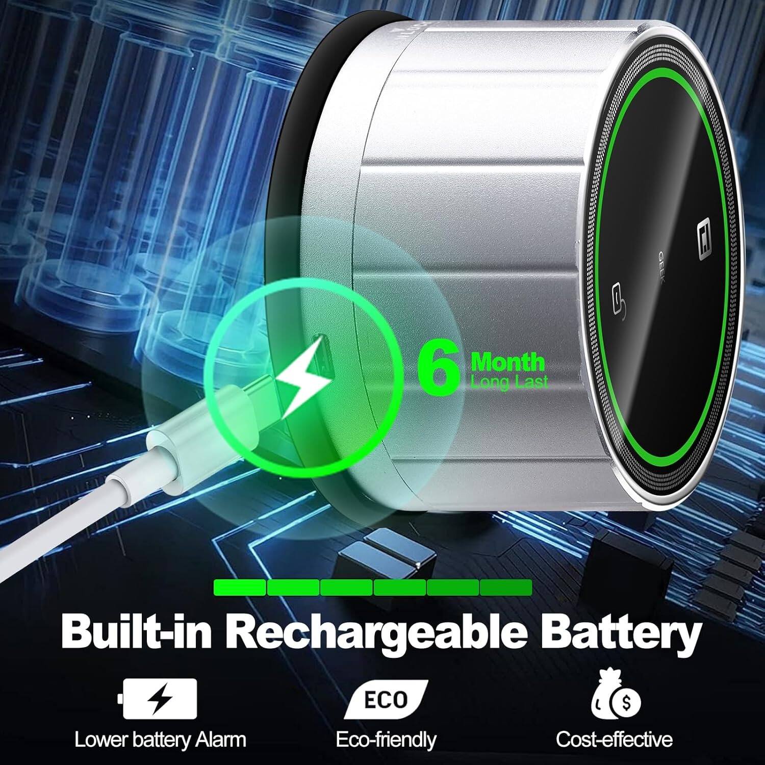 6 Month Long Last

Built-in Rechargeable Battery

Lower battery Alarm

Eco-friendly

Cost-effective