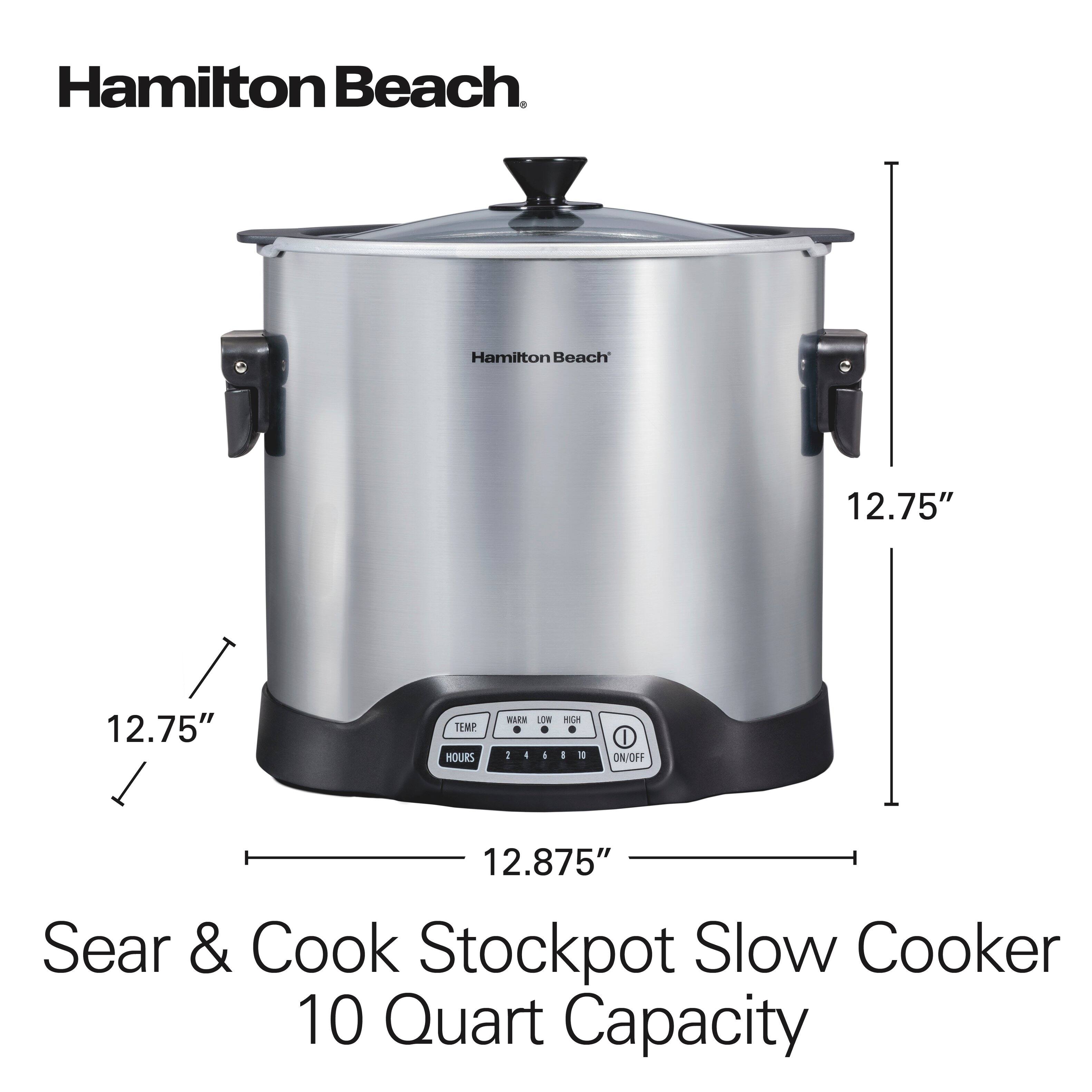 Hamilton Beach

12.75"  
12.75"  
12.875"

Sear & Cook Stockpot Slow Cooker  
10 Quart Capacity