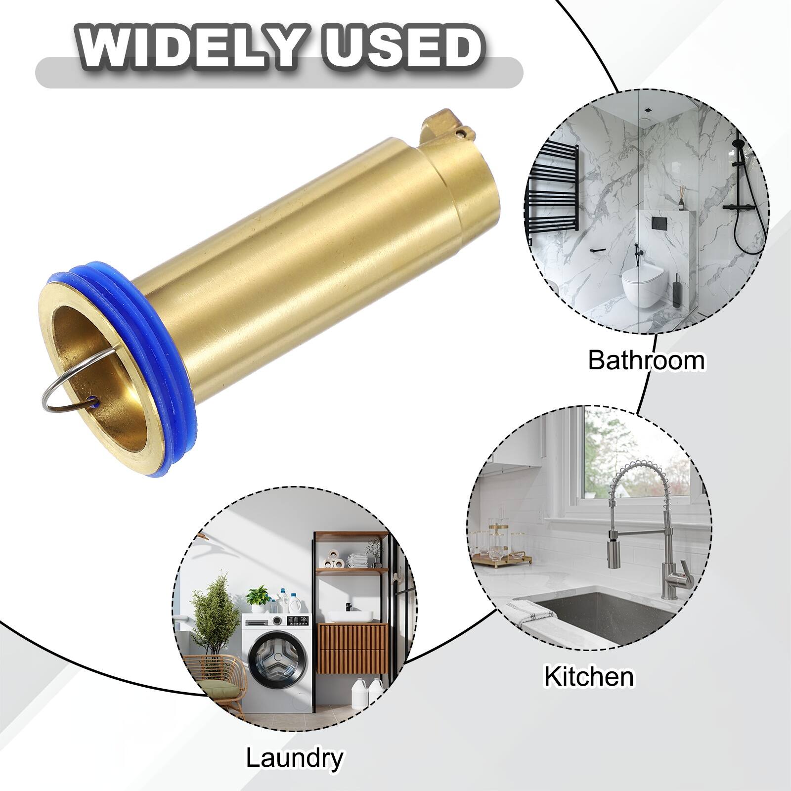 WIDELY USED

- Bathroom
- Kitchen
- Laundry