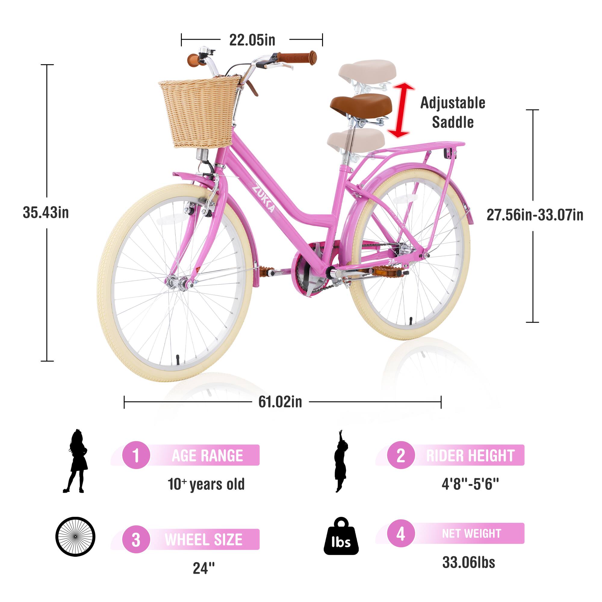 - Adjustable Saddle
- 22.05in
- 35.43in
- 27.56in-33.07in
- 61.02in
- AGE RANGE: 10+ years old
- RIDER HEIGHT: 4'8"-5'6"
- WHEEL SIZE: 24"
- NET WEIGHT: 33.06lbs