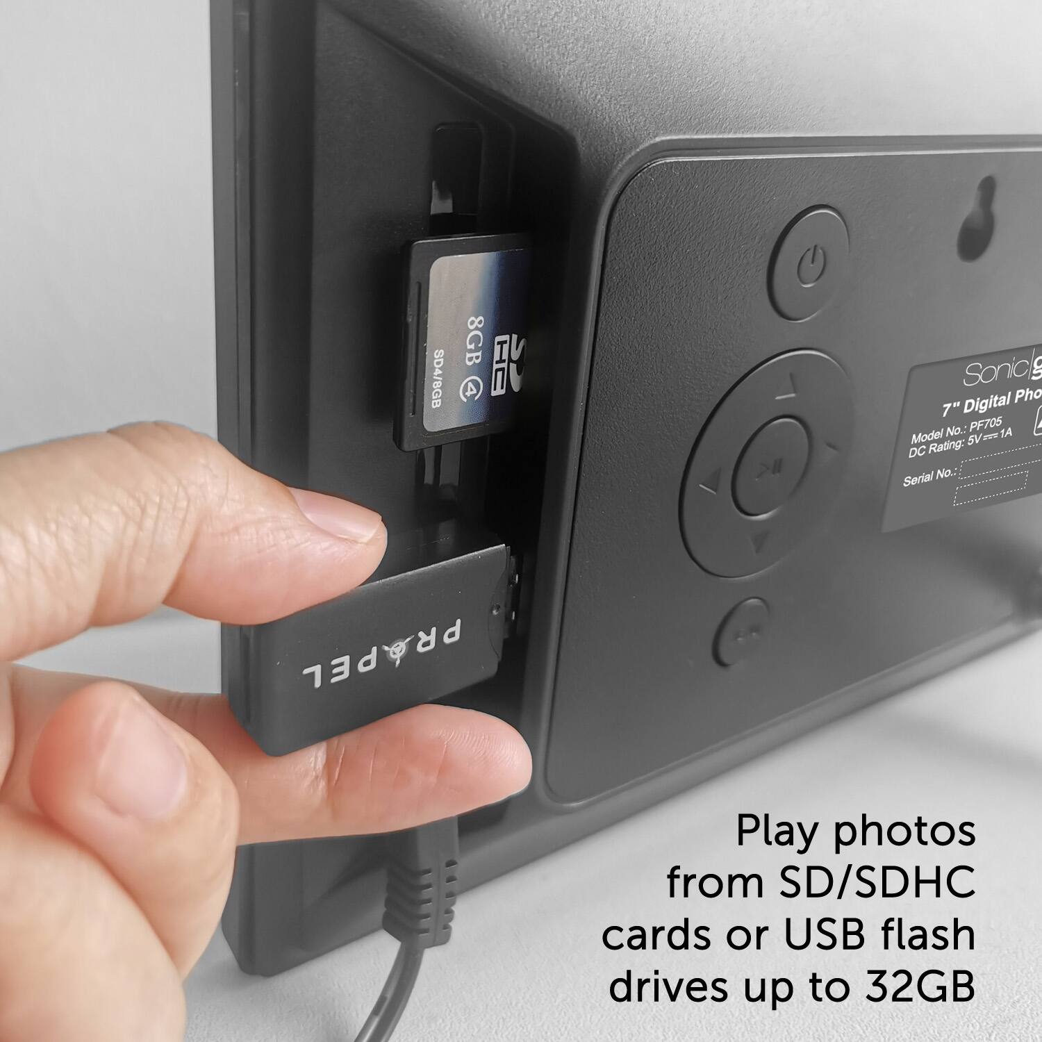 SD4/8GB 8GB V 4 Sonicls Digital Pho 7" No. PFTO5 1A Model 5Vn DC Rating: Serial No. PRPEL Play photos from SD/SDHC cards or USB flash drives up to 32GB