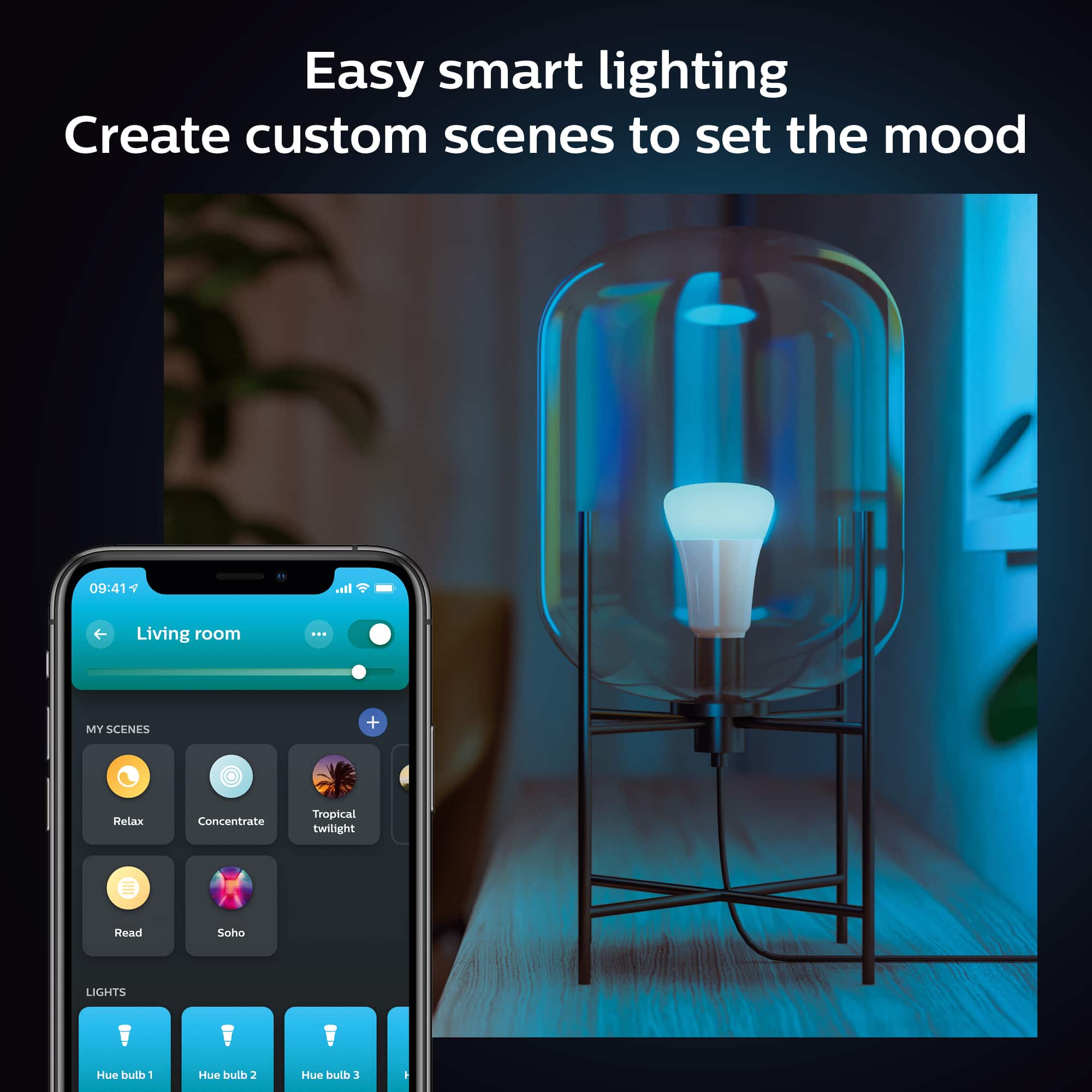 Easy Smart Lighting: Create Custom Scenes to Set the Mood
Living Room:
* My Scenes:
+ Relax
+ Concentrate
+ Tropical Twilight
+ Soho Lights
+ Hue bulb 1
+ Hue bulb 2
+ Hue bulb 3
+ Hue bulb 4
Lighting:
* Hue bulb 1
* Hue bulb 2
* Hue bulb 3
* Hue bulb 4