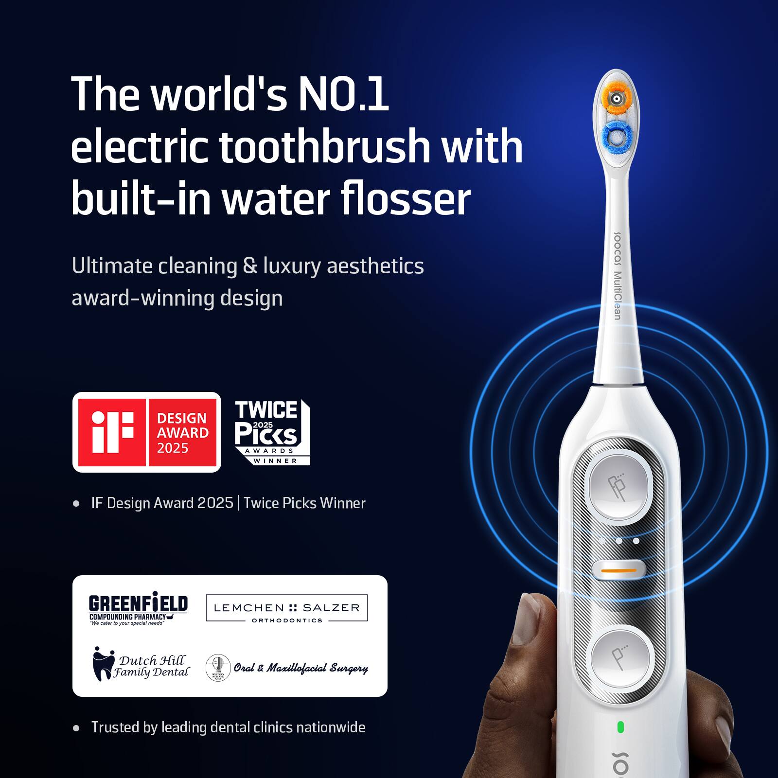 The world's NO.1 electric toothbrush with built-in water flosser

Ultimate cleaning & luxury aesthetics award-winning design

- IF Design Award 2025 | Twice Picks Winner

- Trusted by leading dental clinics nationwide

GREENFIELD
COMPOUNDING PHARMACY
"We cater to your special needs!"

Dutch Hill Family Dental

LEMCHEN :: SALZER
ORTHODONTICS

Oral & Maxillofacial Surgery