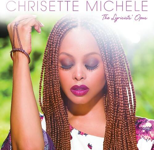 CHRISSETTE MICHELE  
The Lyricist's Opus