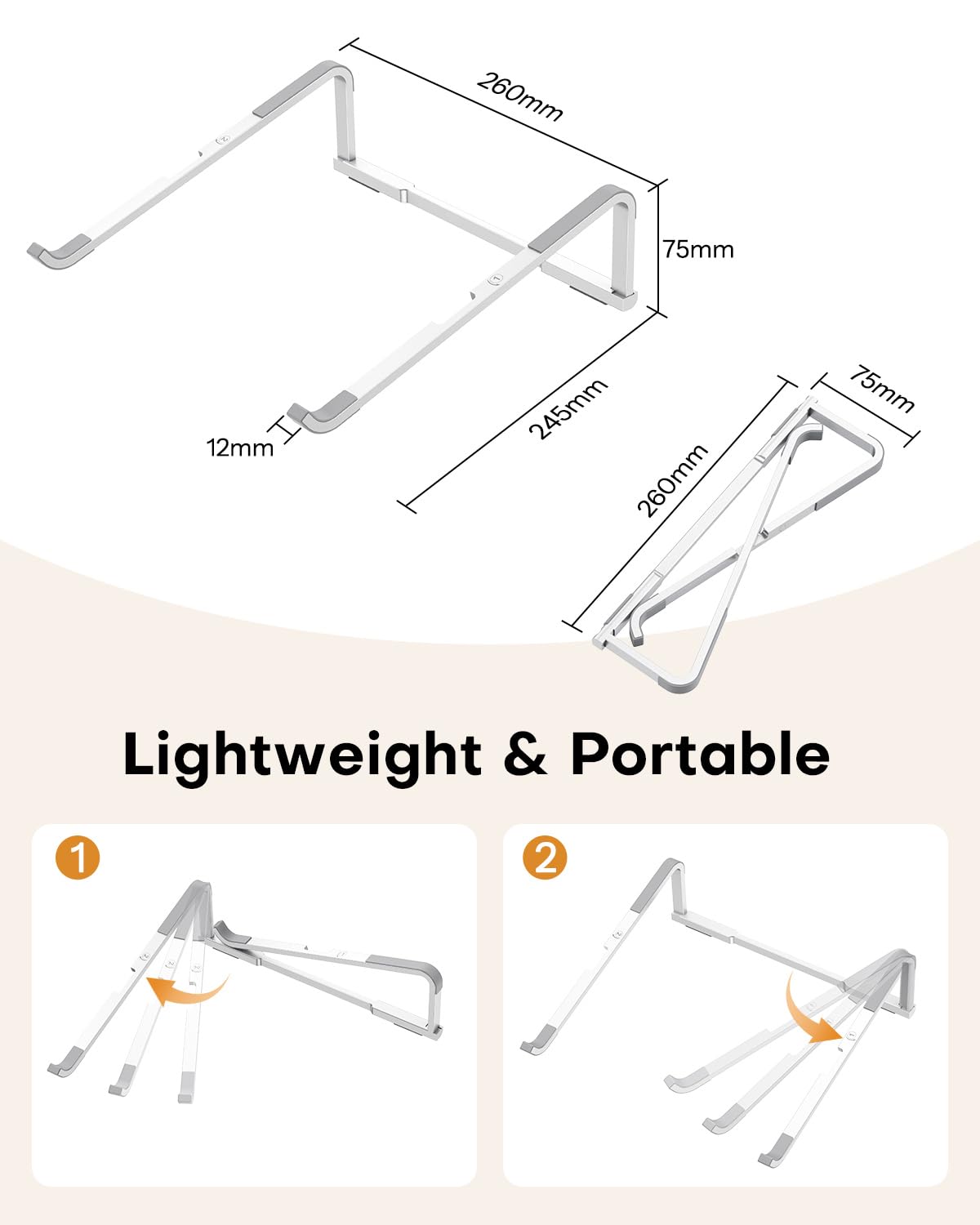 260mm 75mm 12mm 245mm 260mm 75mm Lightweight & Portable 1 2