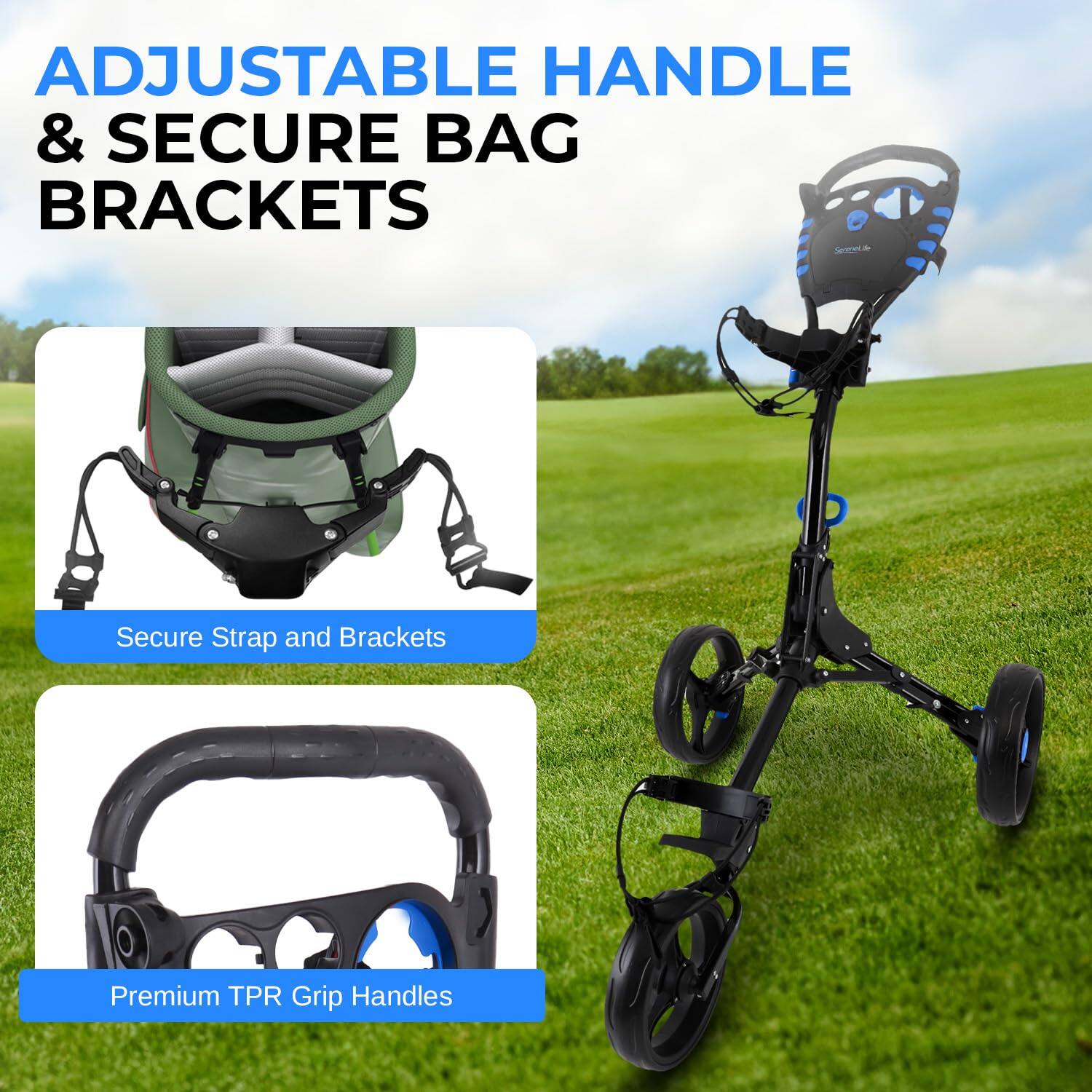 ADJUSTABLE HANDLE & SECURE BAG BRACKETS

Secure Strap and Brackets

Premium TPR Grip Handles