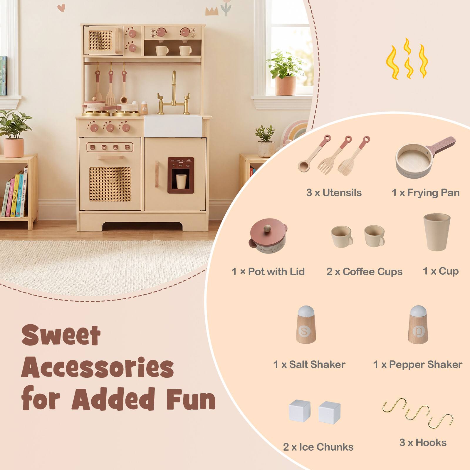 Sweet Accessories for Added Fun

- 3 x Utensils
- 1 x Frying Pan
- 1 x Pot with Lid
- 2 x Coffee Cups
- 1 x Cup
- 1 x Salt Shaker
- 1 x Pepper Shaker
- 2 x Ice Chunks
- 3 x Hooks