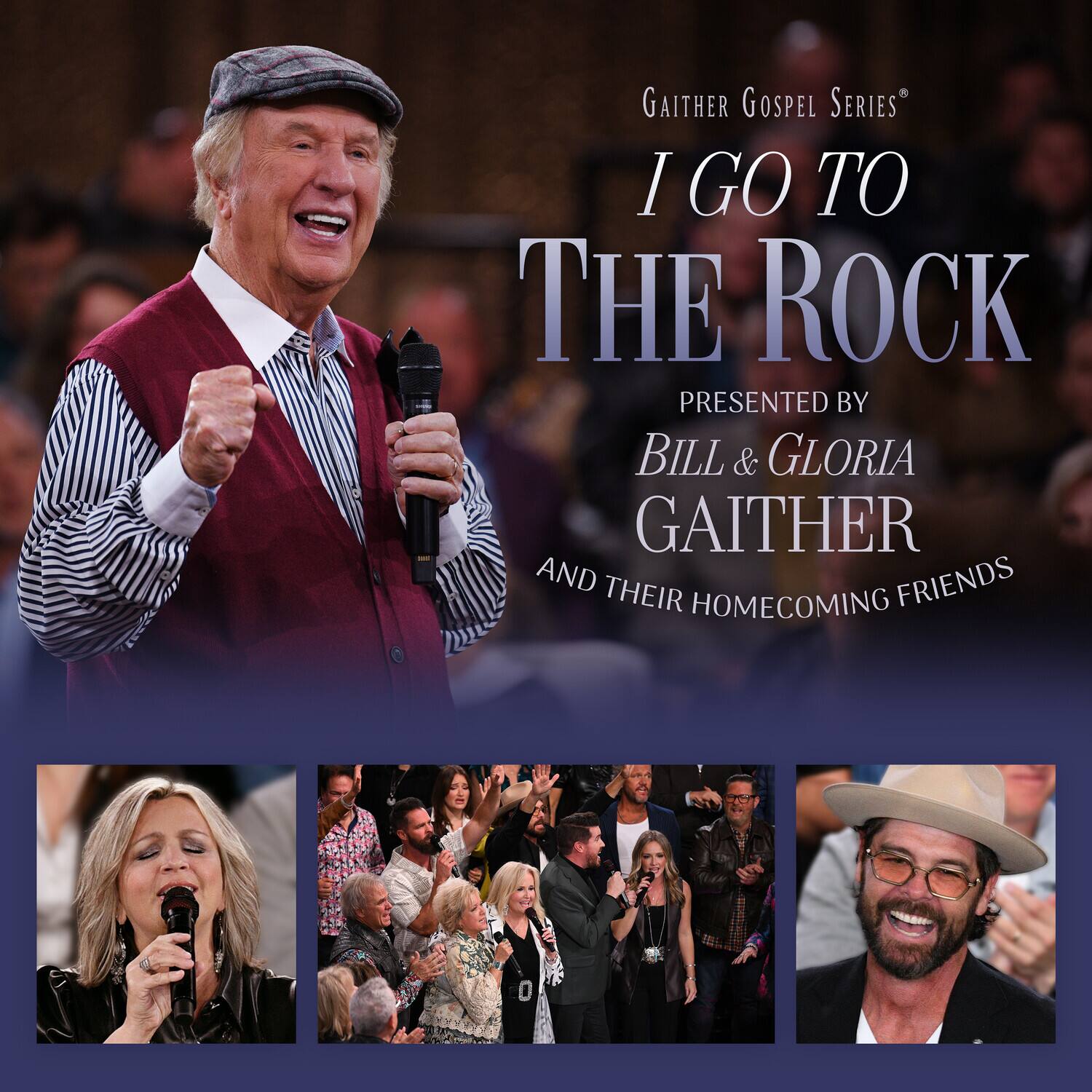 GAITHER GOSPEL SERIES  
I GO TO THE ROCK  
PRESENTED BY  
BILL & GLORIA GAITHER  
AND THEIR HOMECOMING FRIENDS