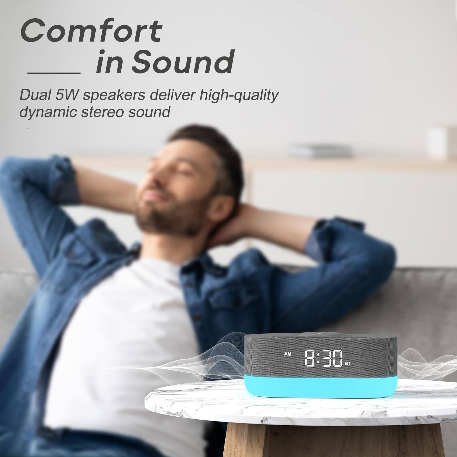 Comfort in Sound

Dual 5W speakers deliver high-quality dynamic stereo sound

AM 8:30 BT