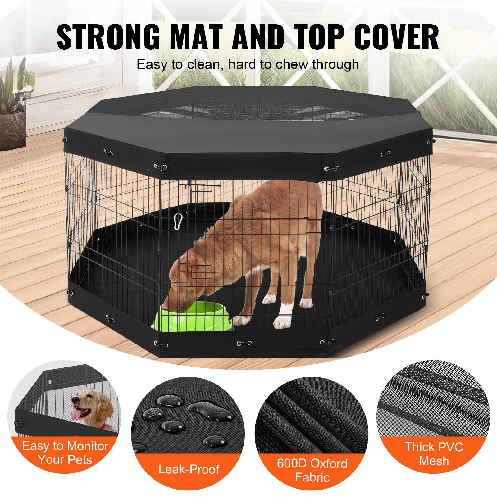 STRONG MAT AND TOP COVER

- Easy to clean, hard to chew through
- Easy to Monitor Your Pets
- Leak-Proof
- 600D Oxford Fabric
- Thick PVC Mesh
