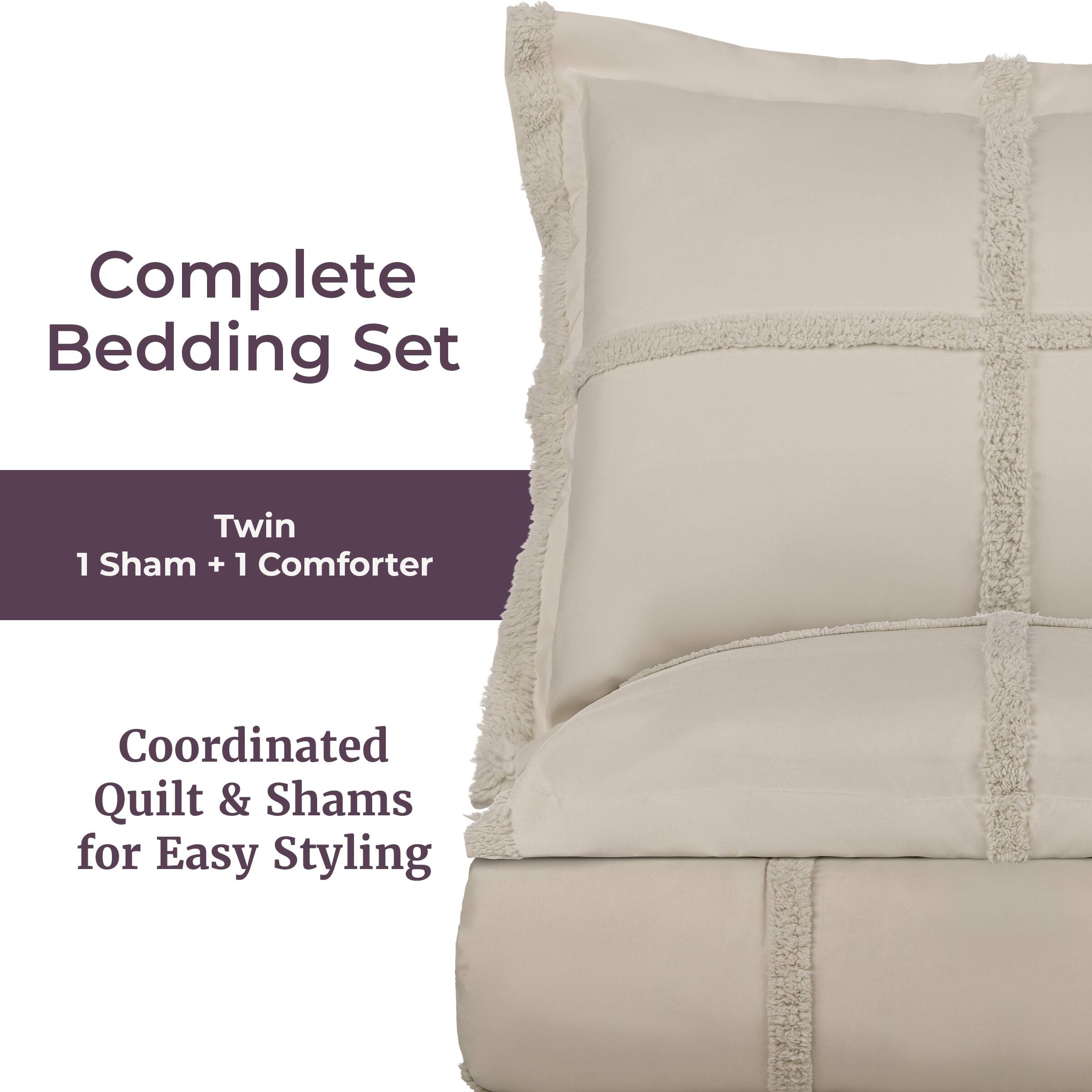Complete Bedding Set  
Twin  
1 Sham + 1 Comforter  
Coordinated Quilt & Shams for Easy Styling