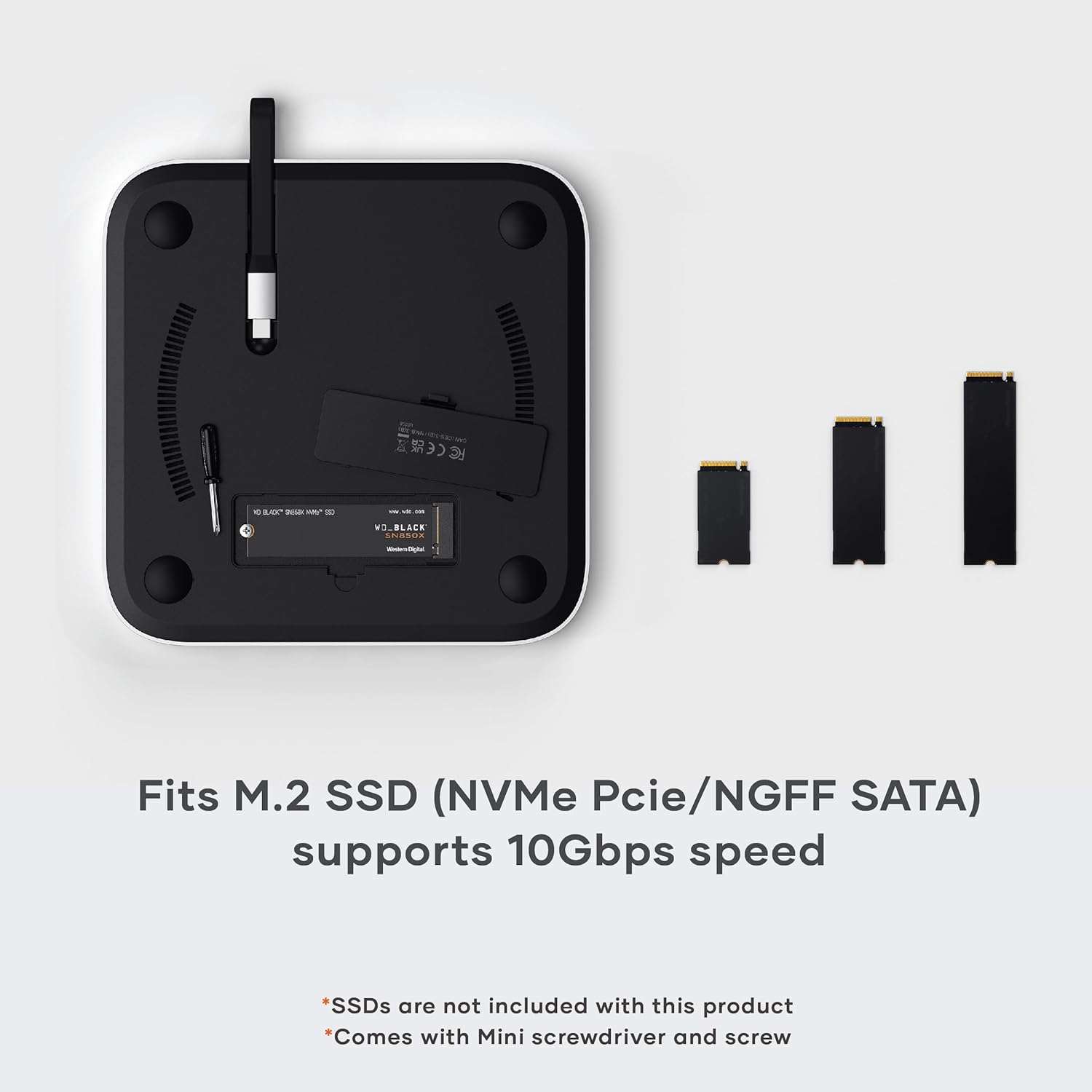 Fits M.2 SSD (NVMe PCIe/NGFF SATA) and supports 10Gbps speed. SSDs are not included with this product. Comes with a Mini screwdriver and screw.