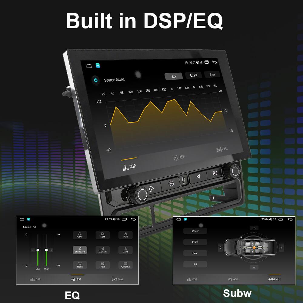 Built in DSP/EQ

Source: Music  
EQ Effect  
25 & 6.3 T  
1.k Baon 1 V  
4/2 +12 C 0 < -12 E  
DSP  
ASP Field 7303 < 18 2304 < 18  
Source: All 16 10  
Uver Sen A Hall Criver Front  
Standard Classic a IA2T Rear () 3 -50 LO non -10 b Mack - Pop Cinema A  
Teld 43 Field EQ Subw

EQ  
Subw