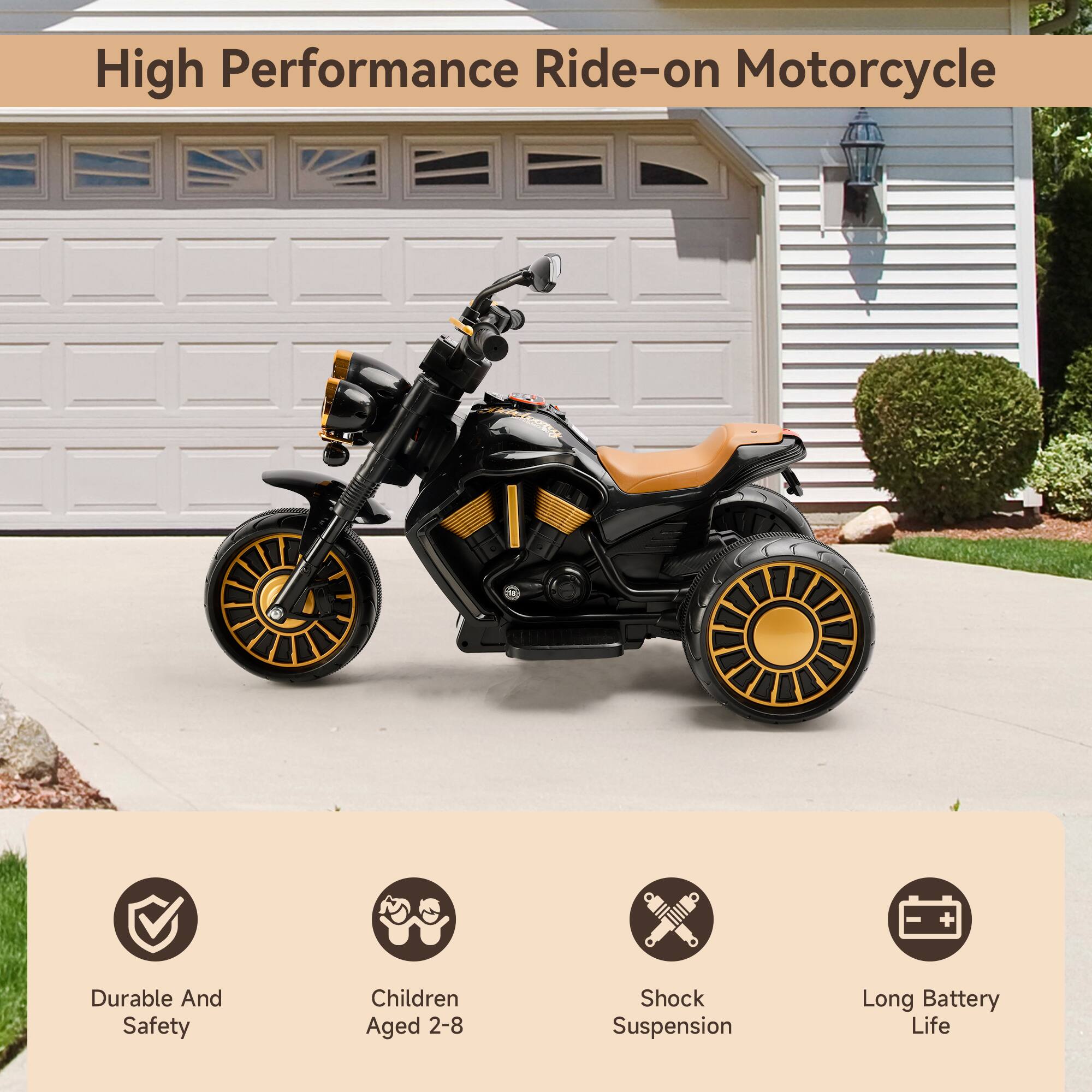 High Performance Ride-on Motorcycle

- Durable And Safety
- Children Aged 2-8
- Shock Suspension
- Long Battery Life