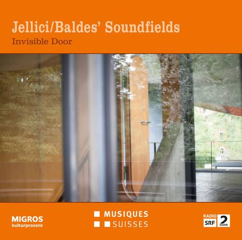 Jellici/Baldes' Soundfields  
Invisible Door  

MIGROS kulturprozent  
MUSIQUES SUISSES  
RADIO SRF 2 Kultur