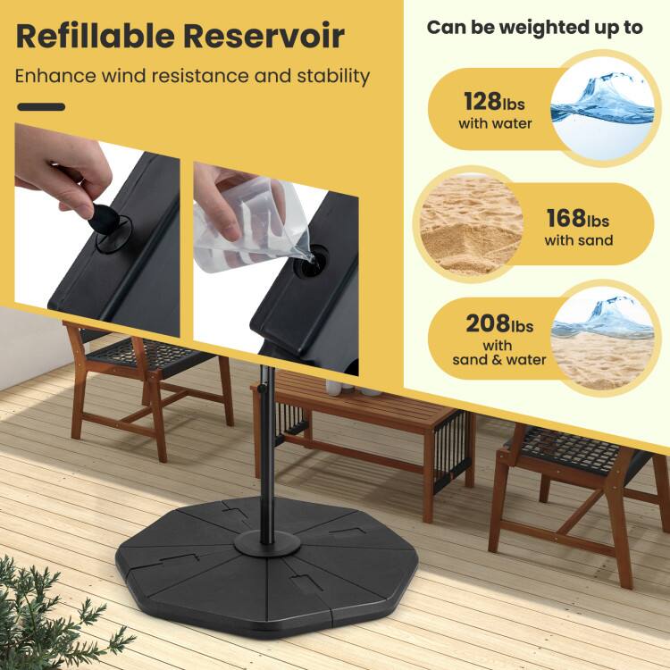 Refillable Reservoir  
Enhance wind resistance and stability  

Can be weighted up to  
128lbs with water  
168lbs with sand  
208lbs with sand & water