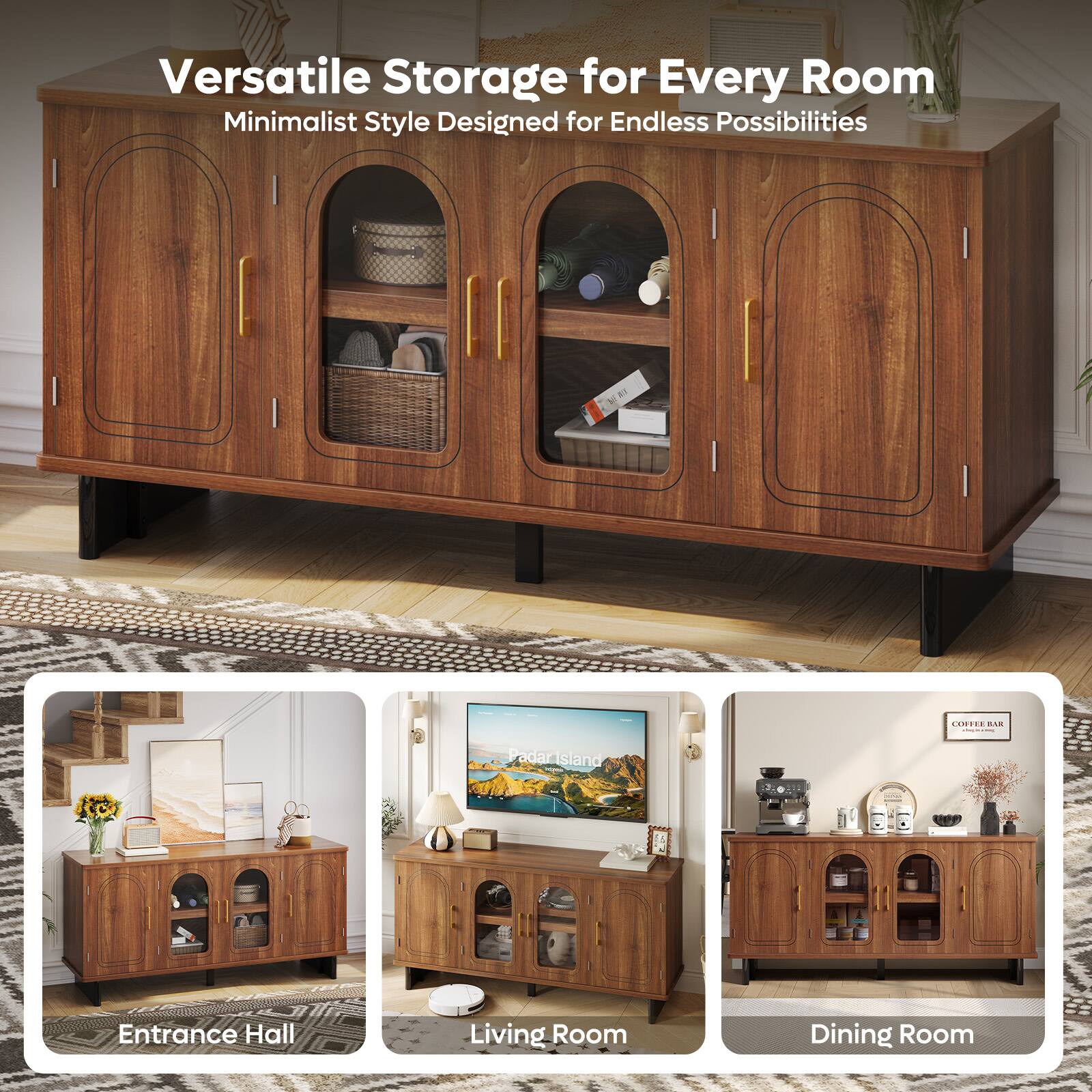 Versatile Storage for Every Room  
Minimalist Style Designed for Endless Possibilities  

Entrance Hall  
Living Room  
Dining Room