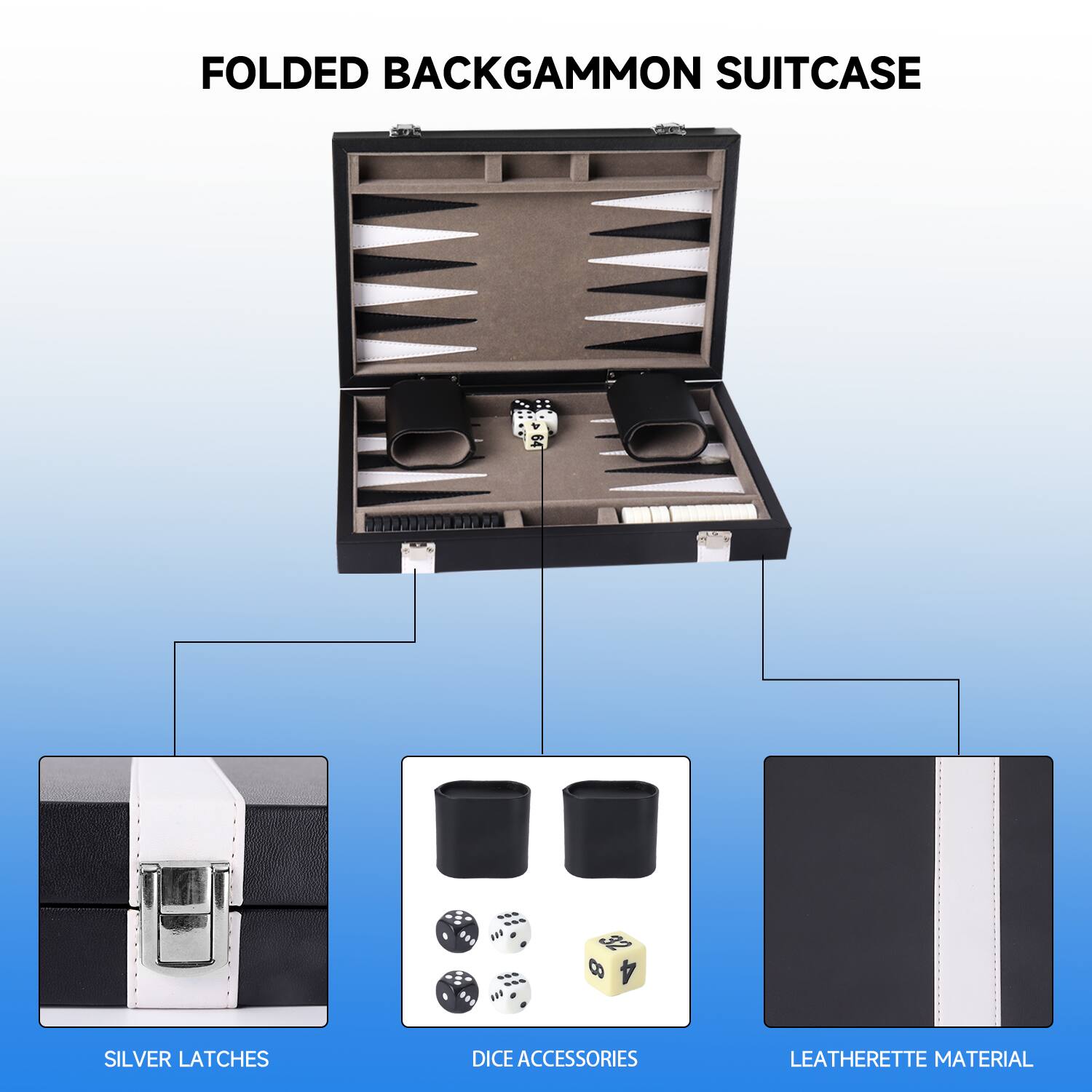 FOLDED BACKGAMMON SUITCASE
SILVER LATCHES
DICE ACCESSORIES
LEATHERETTE MATERIAL