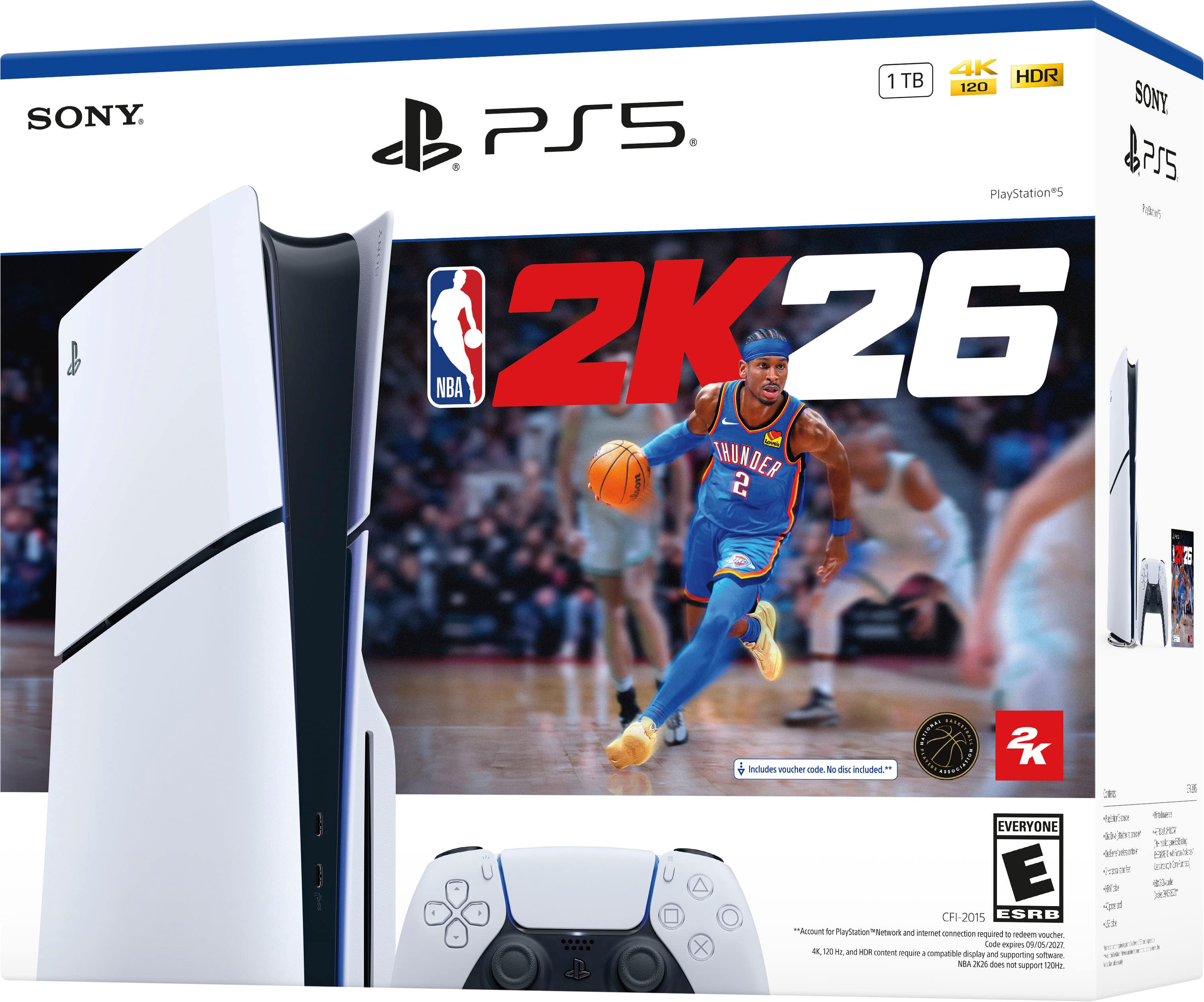 SONY
PS5
PlayStation 5
NBA 2K26
1 TB
4K
HDR
120
Includes voucher code. No disc included.
Account for PlayStation®Network and internet connection required. 4K, 120Hz, and HDR content require compatible display. NBA 2K26 does not support 120Hz.
CFI-2015
ESRB
EVERYONE
Account for PlayStation®Network and internet connection required. 4K, 120Hz, and HDR content require compatible display. NBA 2K26 does not support 120Hz.
Code expires 09/05/2022.
*Account for PlayStation®Network and internet connection required. 4K, 120Hz, and HDR content require compatible display. NBA 2K26 does not support 120Hz.
Code expires 09/05/2022.
*Account for PlayStation®Network and internet connection required. 4K, 120Hz, and HDR content require compatible display. NBA 2K26 does not support 120